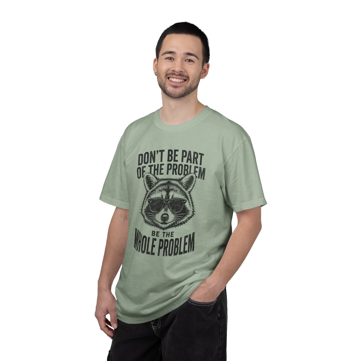 Raccoon Graphic T-Shirt "Don't Be Part of the Problem, Be the Whole Problem" Retro Funny Vintage Tee