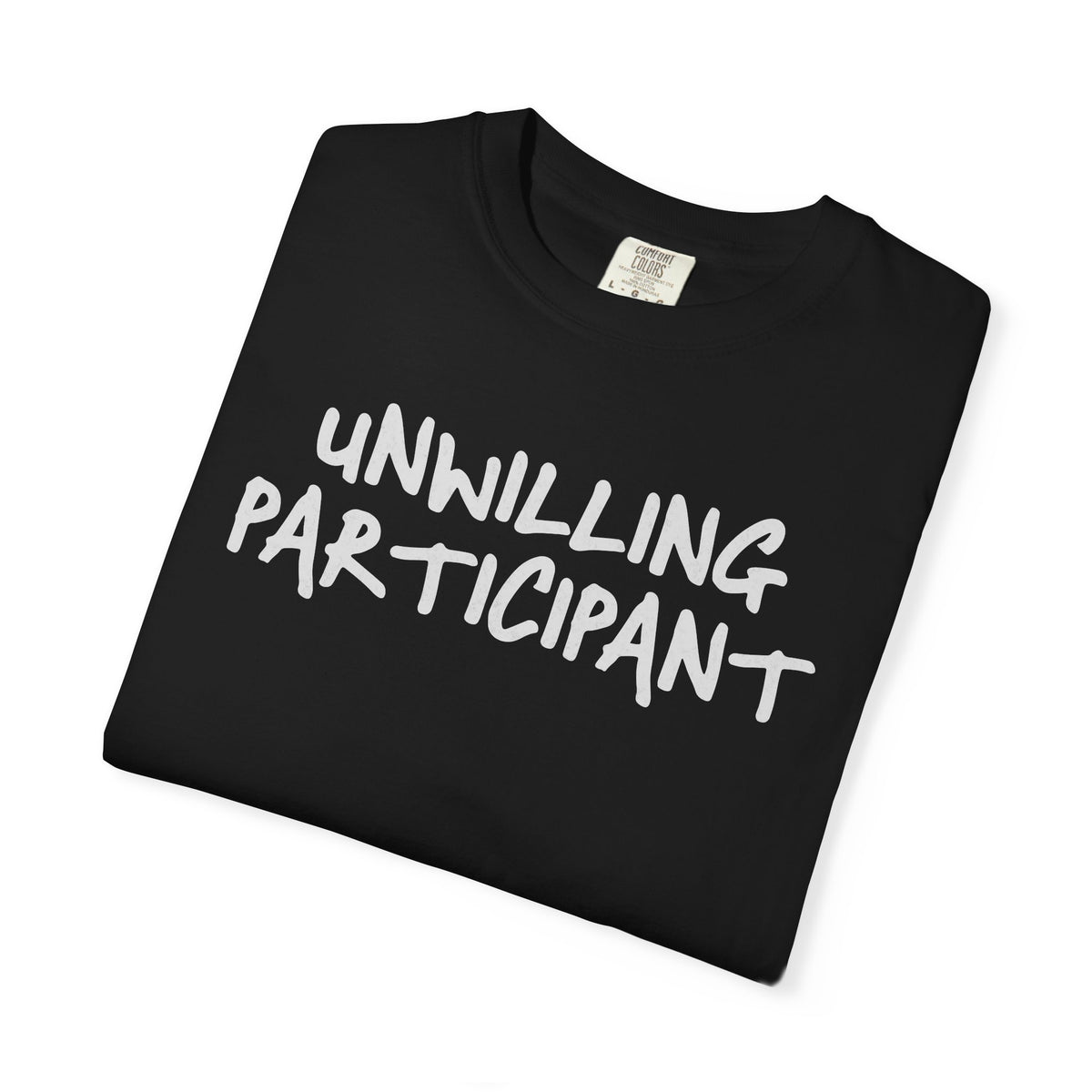 Unwilling Participant T-Shirt