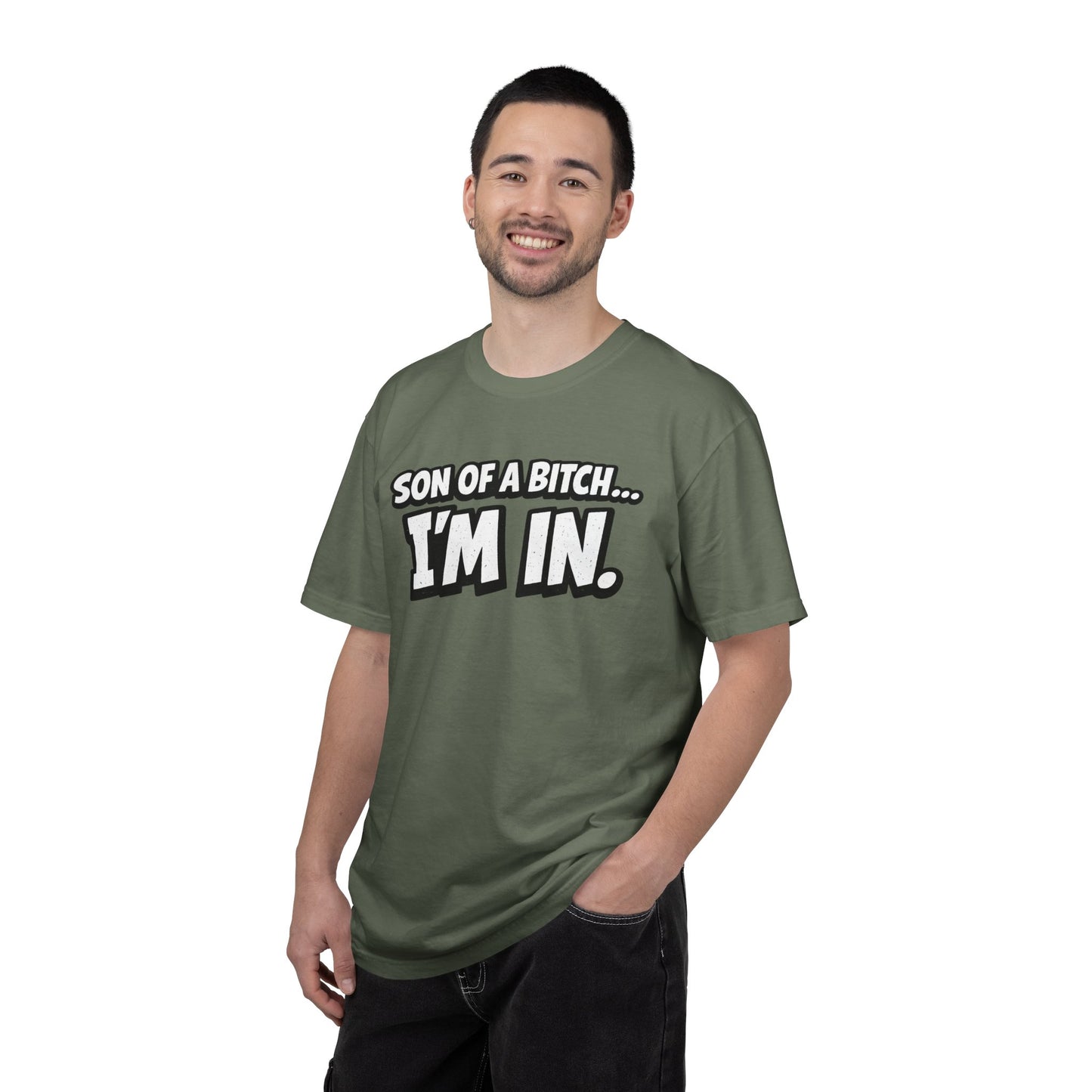 Garment-Dyed T-Shirt — "Son of a Bitch... I'm In" Cartoon Quote