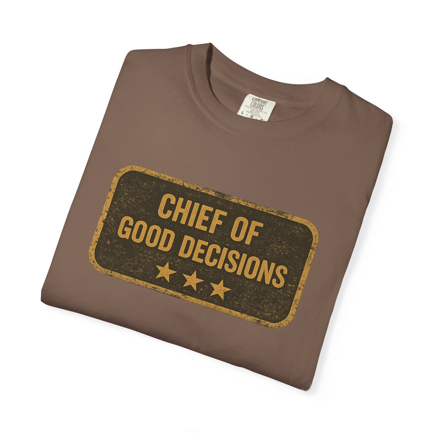 Chief of Good Decisions T-Shirt