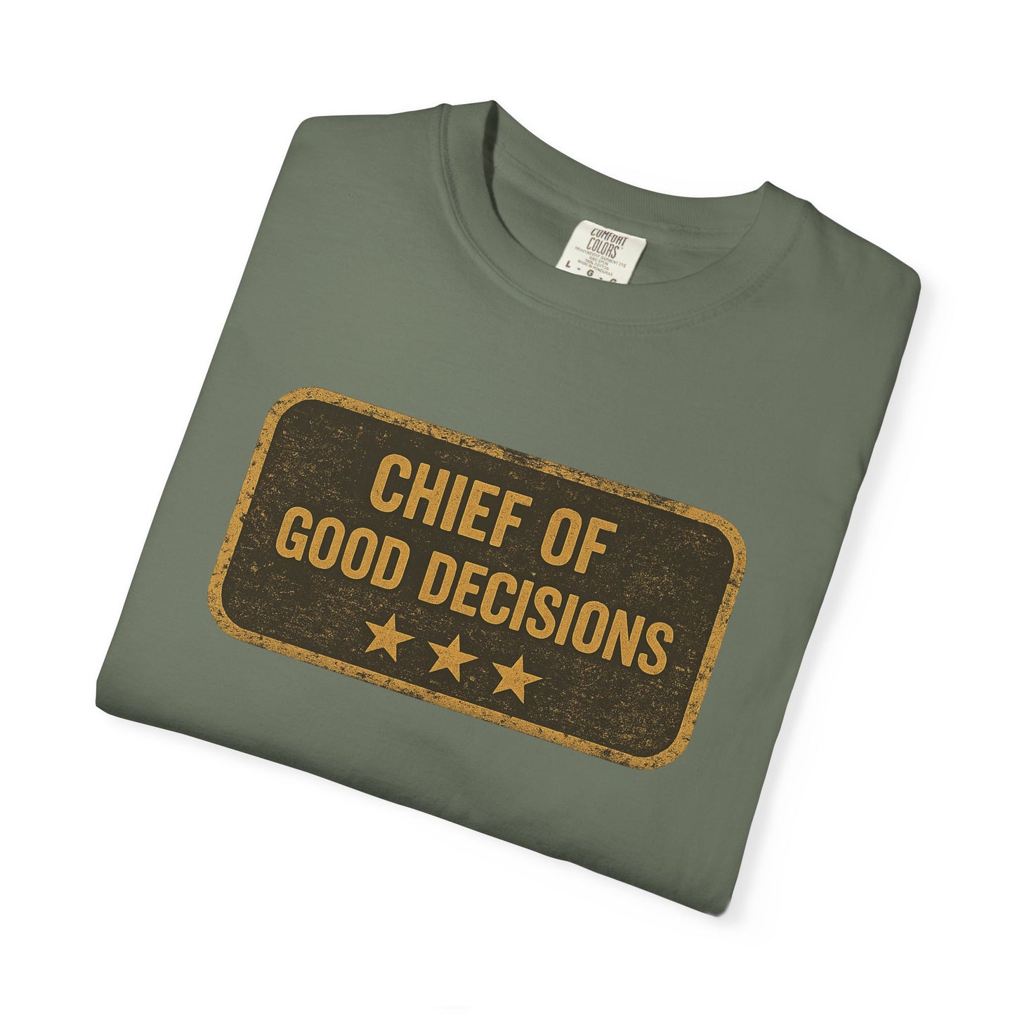 Chief of Good Decisions T-Shirt