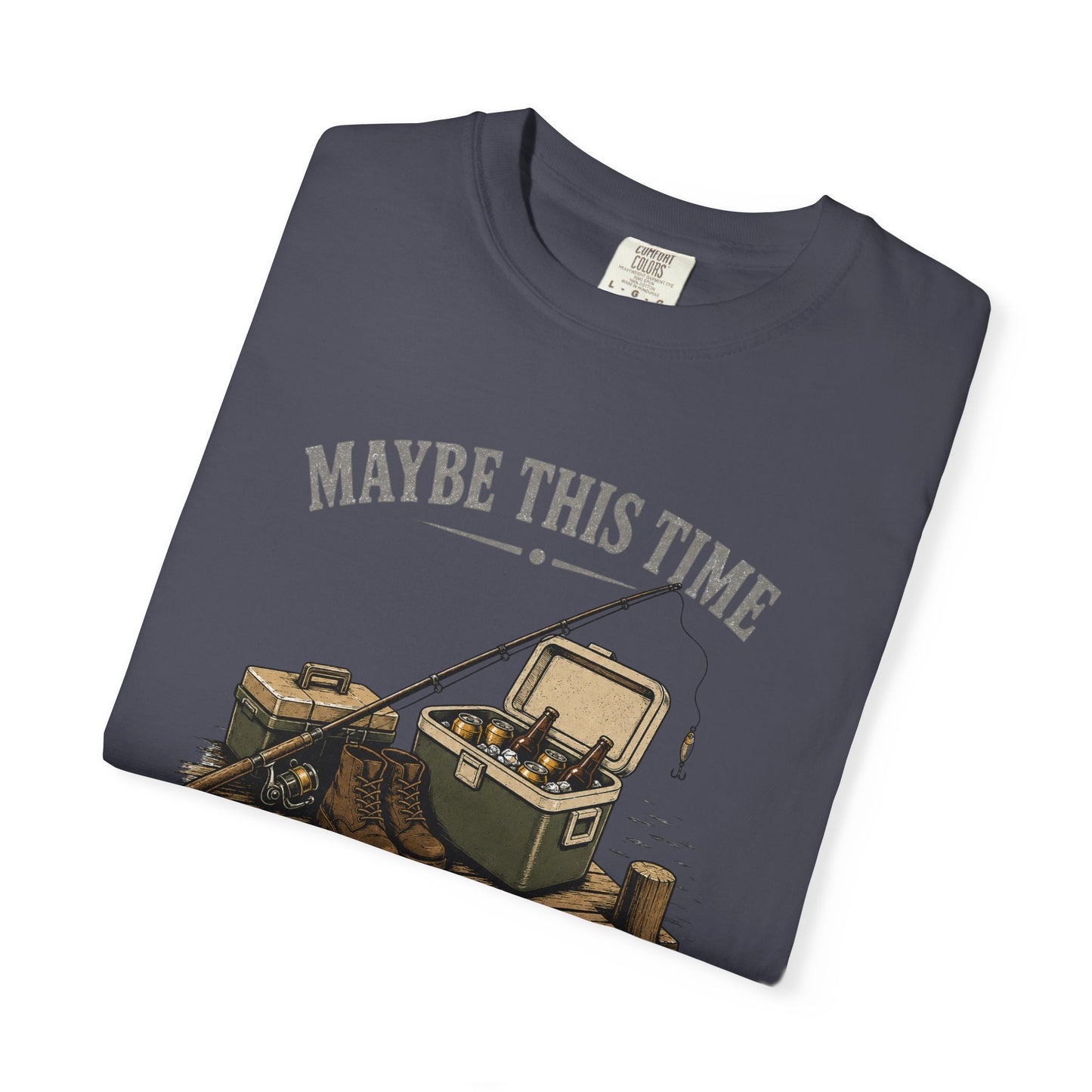 Fishing T-Shirt — "Maybe This Time I'll Catch More Than Just a Buzz" Funny Fishing Tee