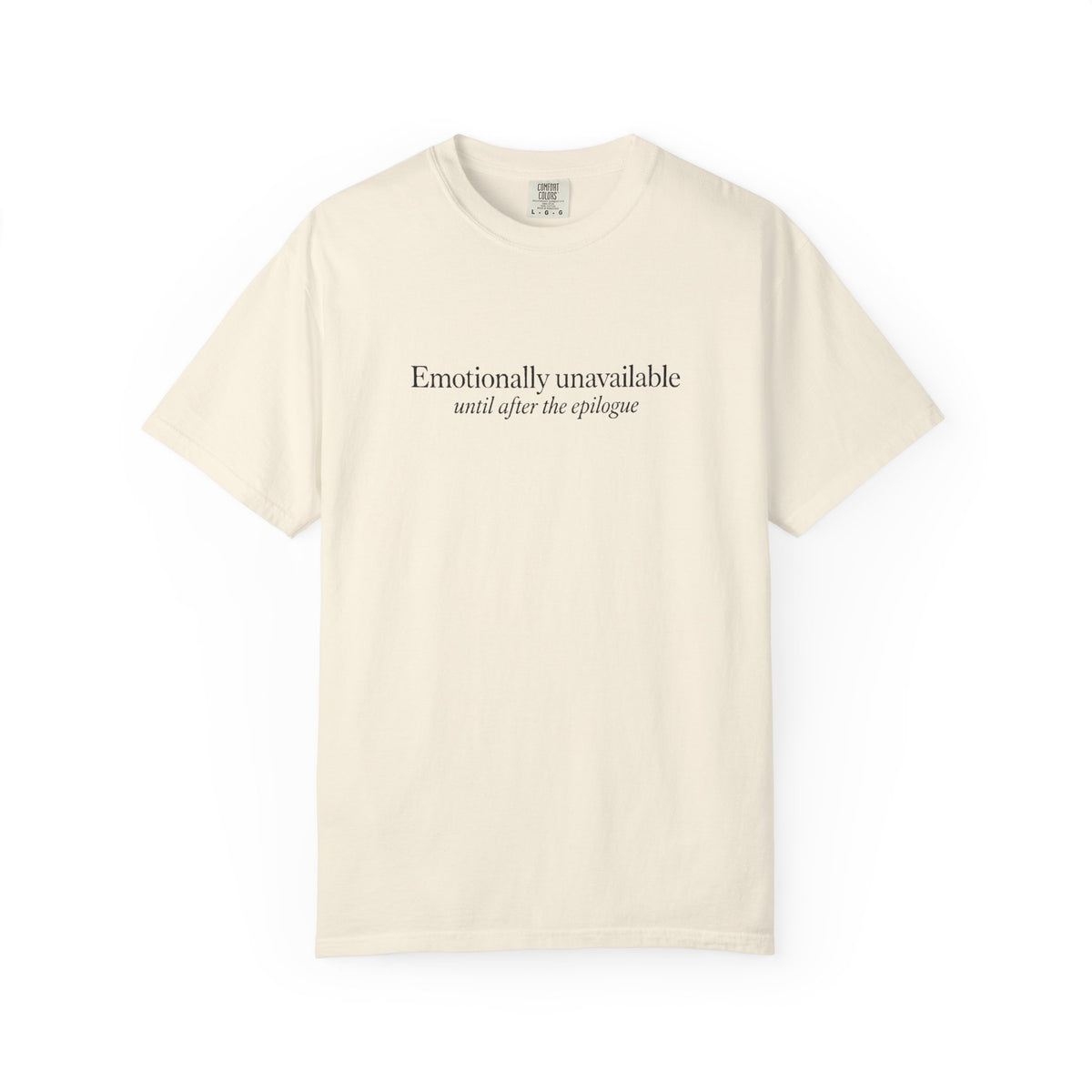 Emotionally Unavailable Until After the Epilogue Shirt