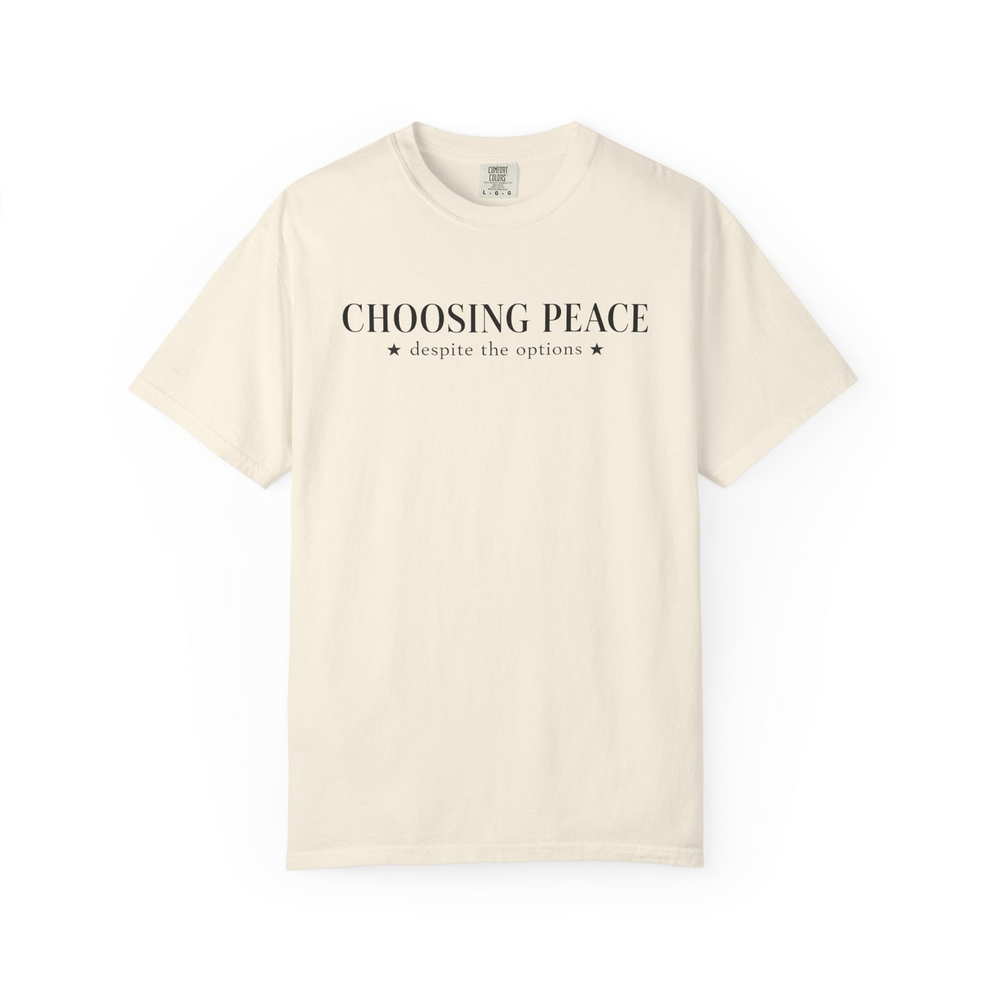 Choosing Peace T-Shirt — Funny Sarcastic Graphic Tee with "Choosing Peace despite the options"