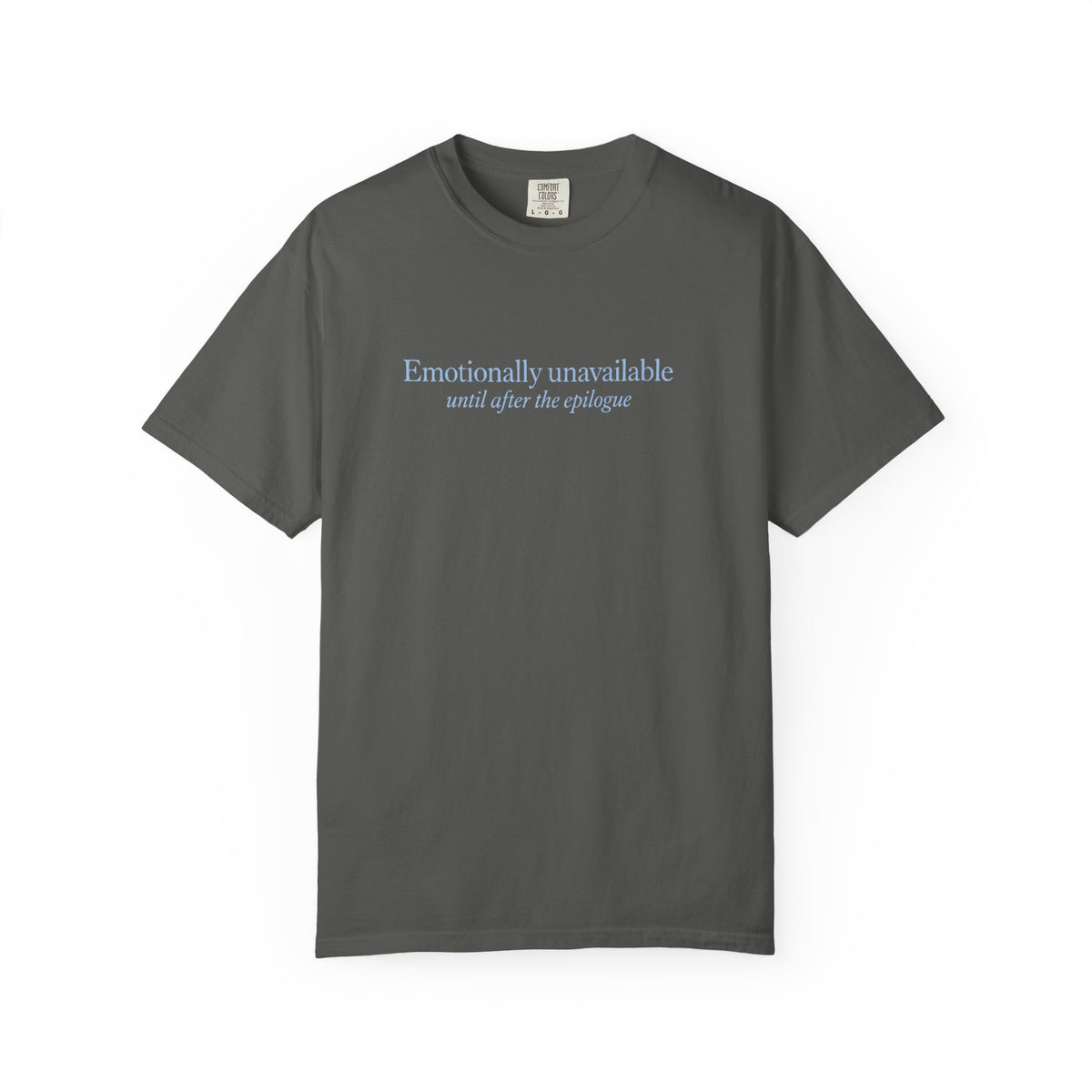 Emotionally Unavailable Until After the Epilogue Shirt