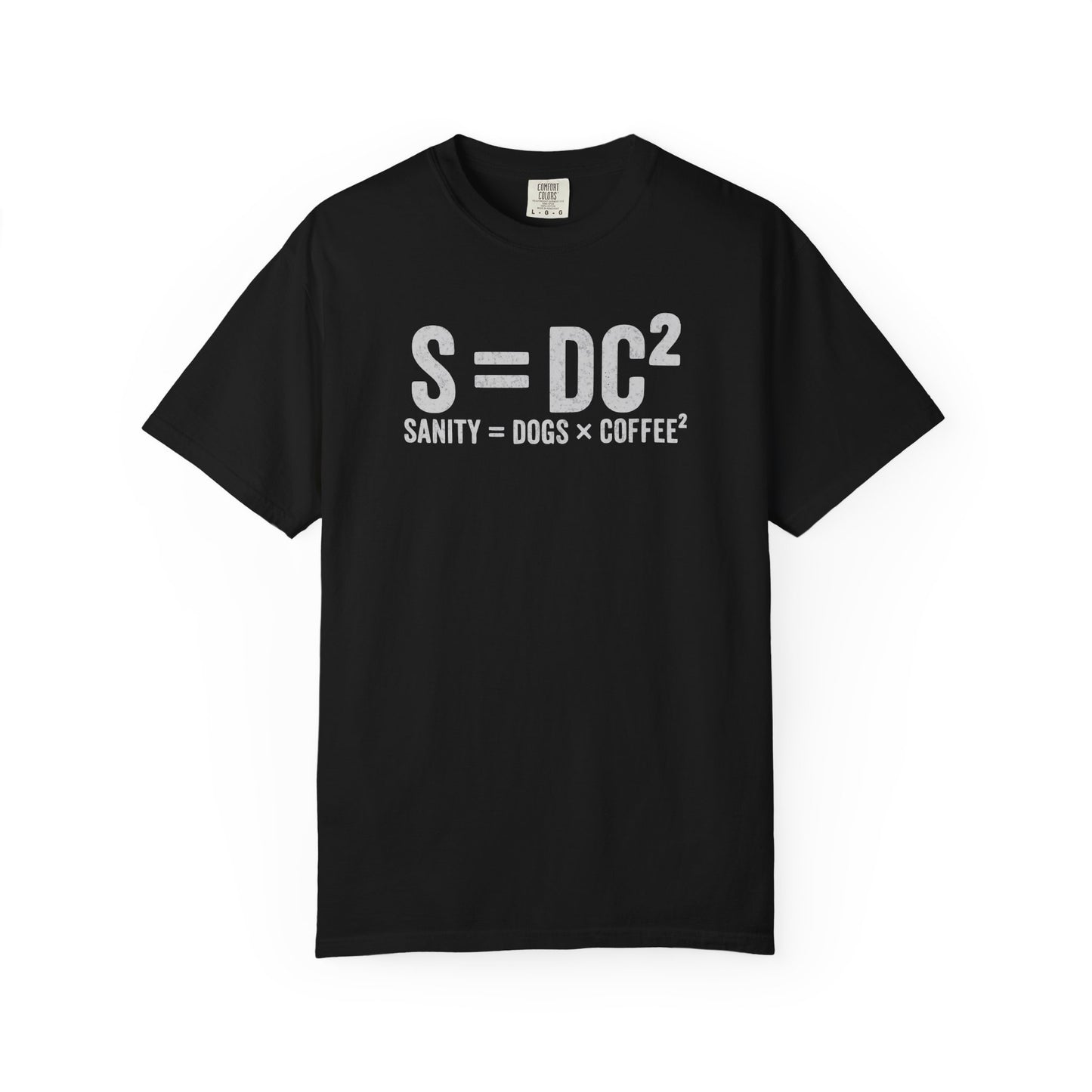 S = DC² Funny Dog & Coffee T-Shirt | Sanity = Dogs × Coffee² Graphic Tee | Comfort Colors Shirt