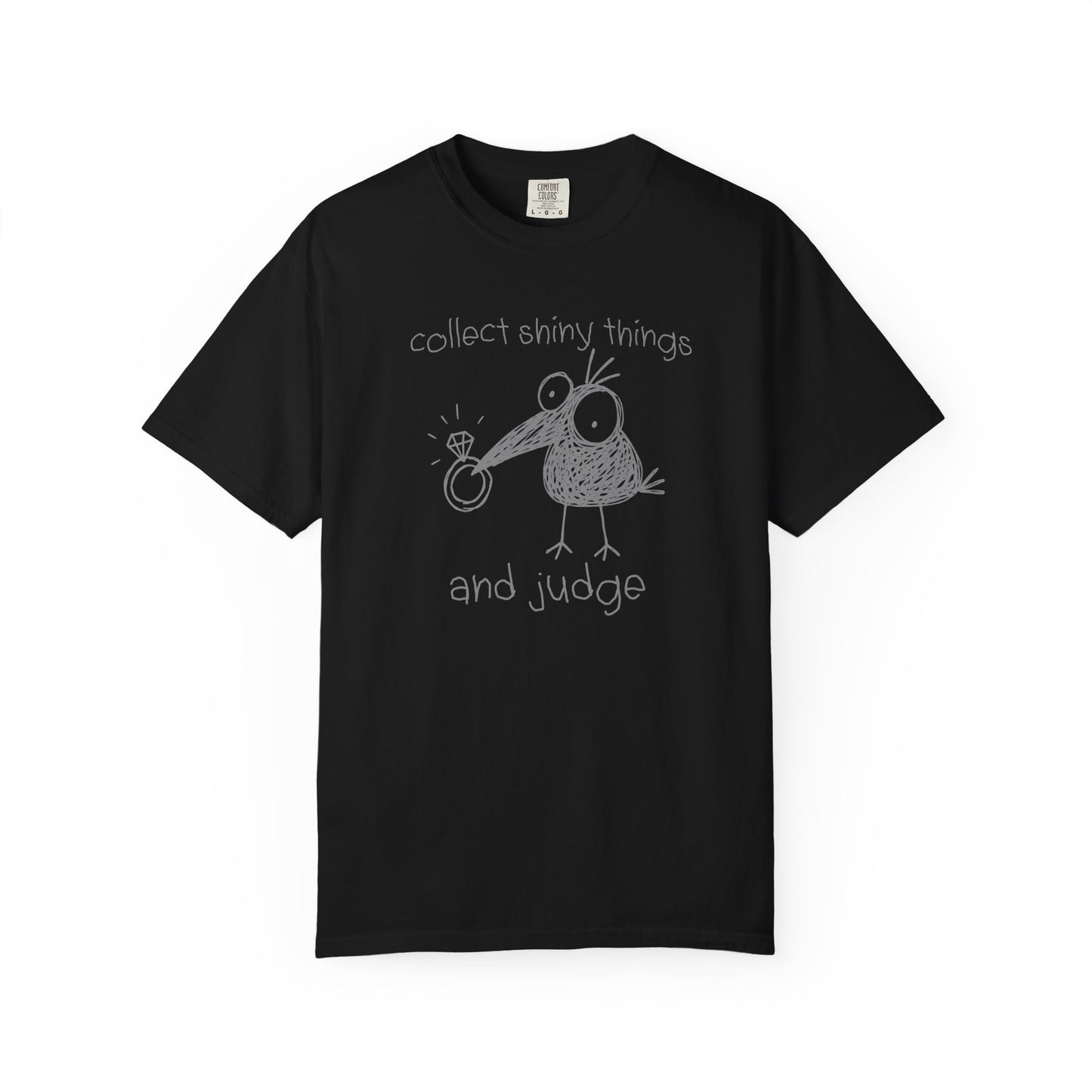 Collect Shiny Things and Judge Shirt | Funny Crow Shirt | Introvert Humor Tee | Weird Bird Graphic Shirt
