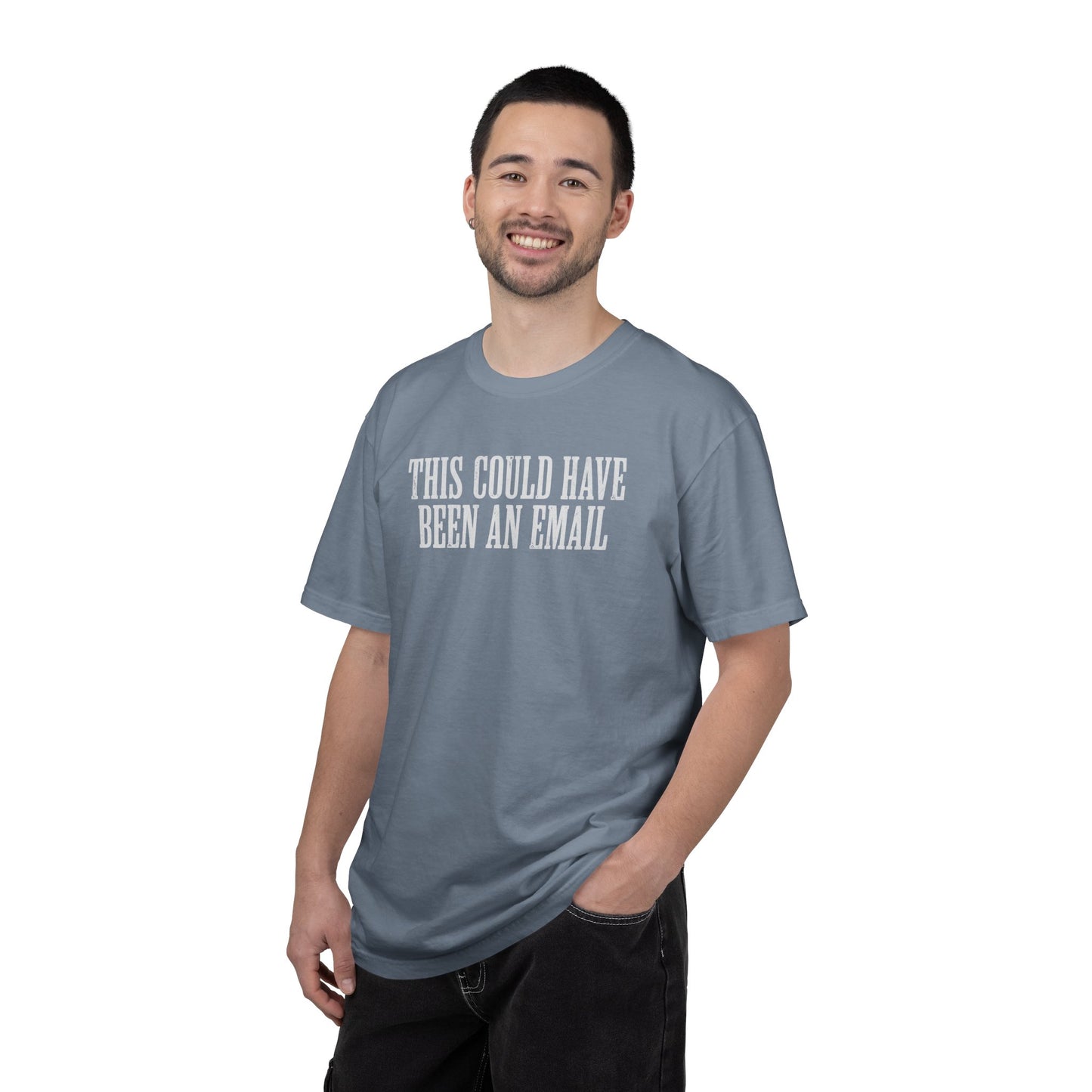 THIS COULD HAVE BEEN AN EMAIL T-Shirt — Anti-Hustle Funny Work Shirt