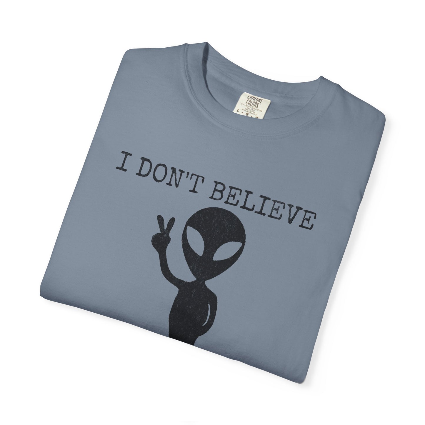 I Don't Believe in Humans Alien T-Shirt