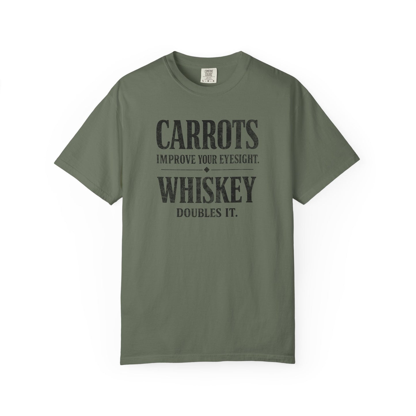 Carrots Improve Eyesight Whiskey Doubles It Shirt | Funny Whiskey Tee | Drinking Humor Shirt | Sarcastic Quote Shirt