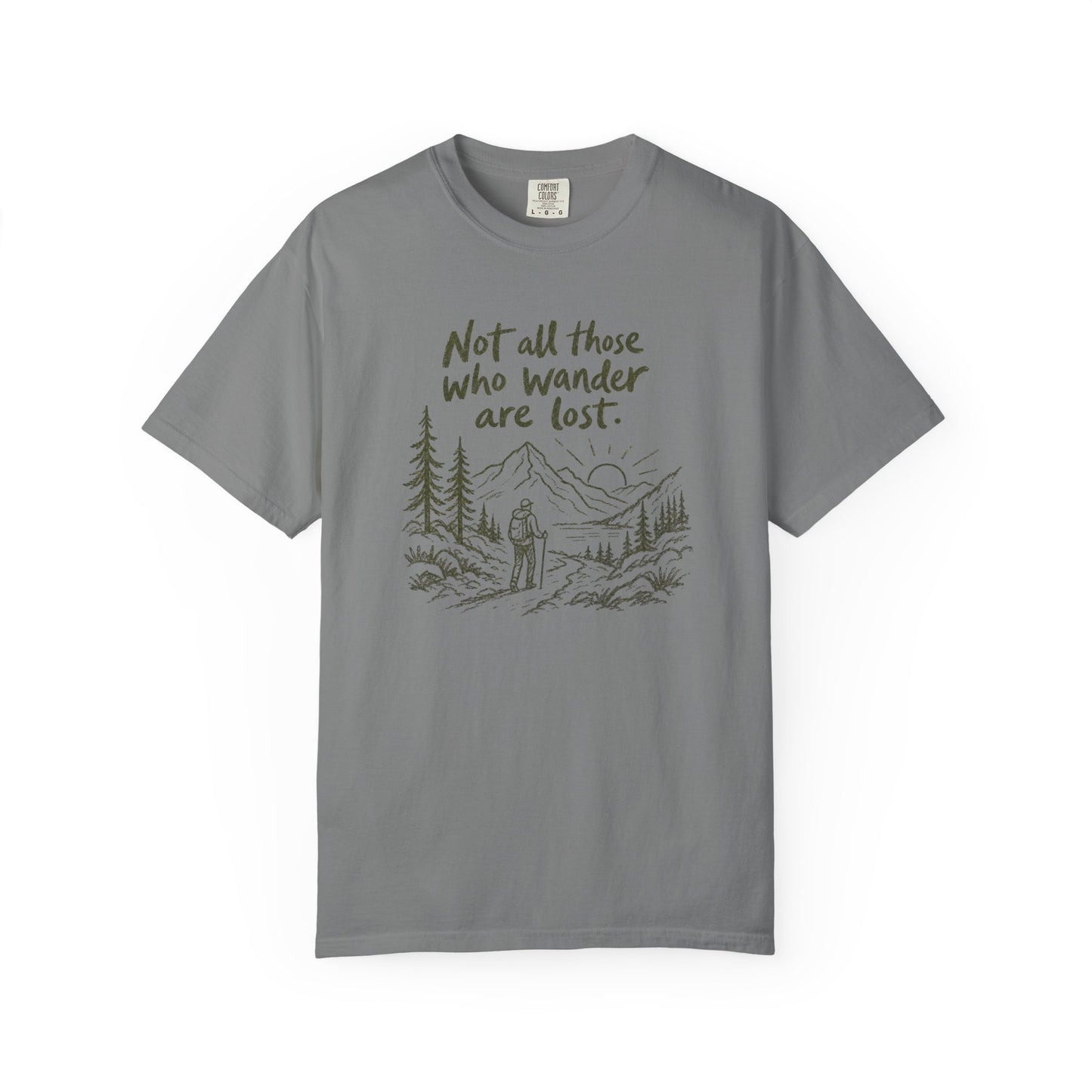 Not All Those Who Wander Are Lost Shirt | Hiking Shirt | Mountain Adventure Graphic Tee | Comfort Colors® T-Shirt