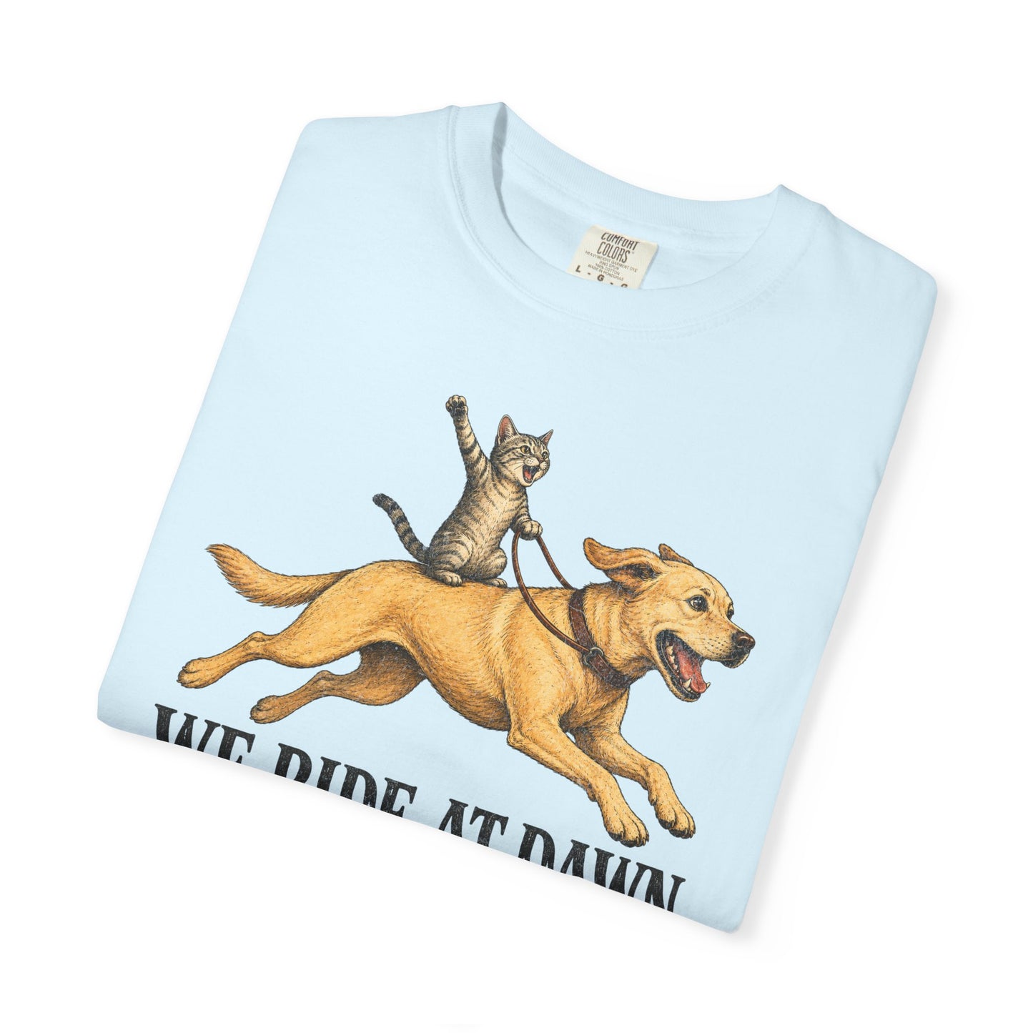 We Ride at Dawn Bitches Funny Cat Riding Dog Shit