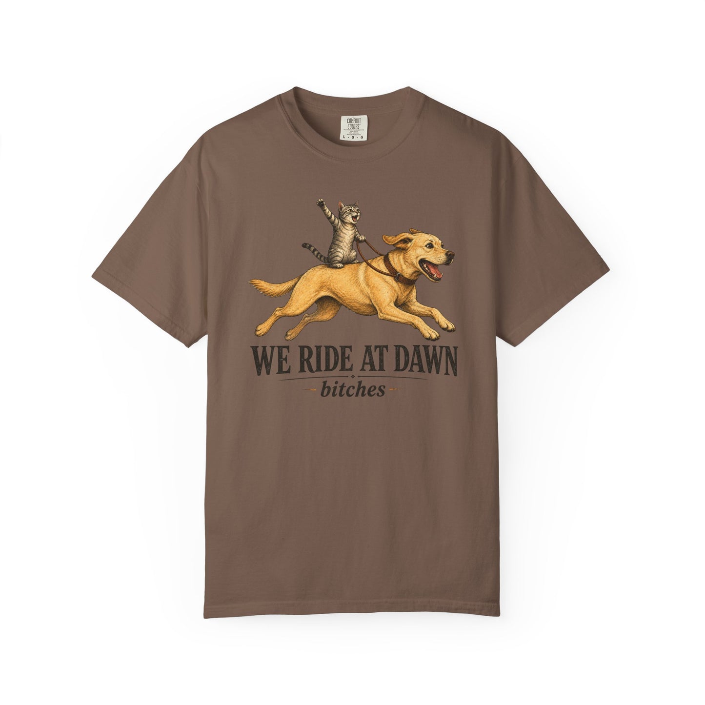 We Ride at Dawn Bitches Funny Cat Riding Dog Shit