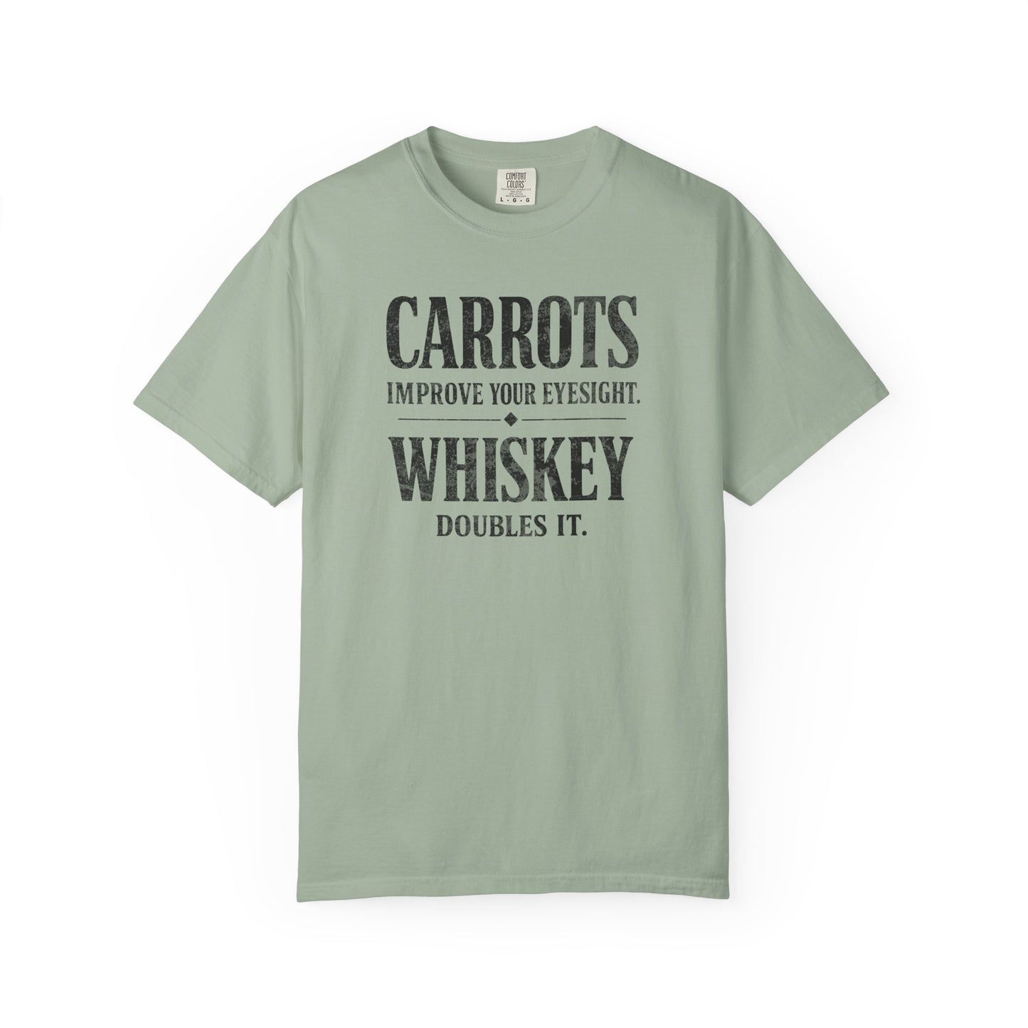 Carrots Improve Eyesight Whiskey Doubles It Shirt | Funny Whiskey Tee | Drinking Humor Shirt | Sarcastic Quote Shirt