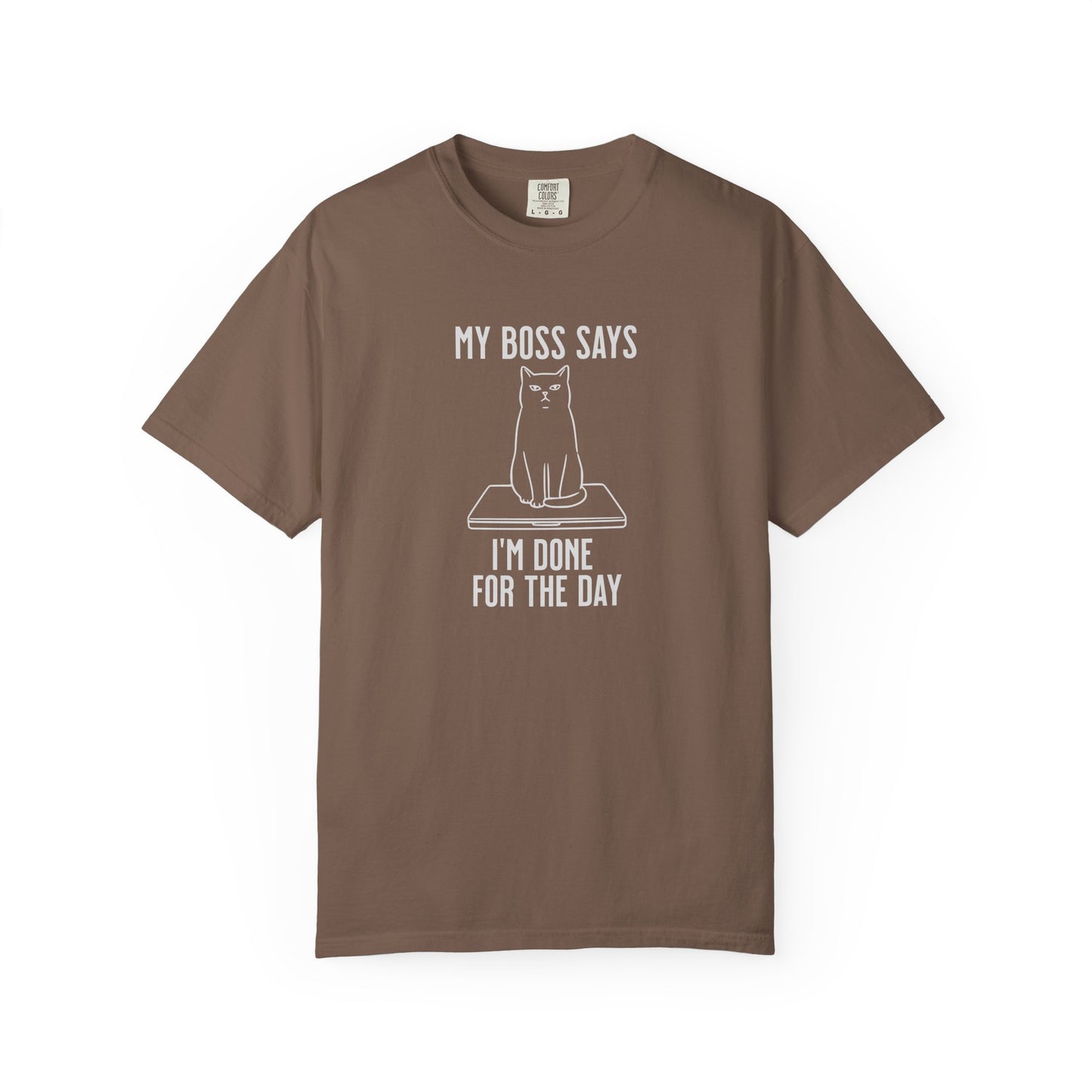 Anti-Hustle Cat T-Shirt — "My Boss Says I'm Done for the Day"