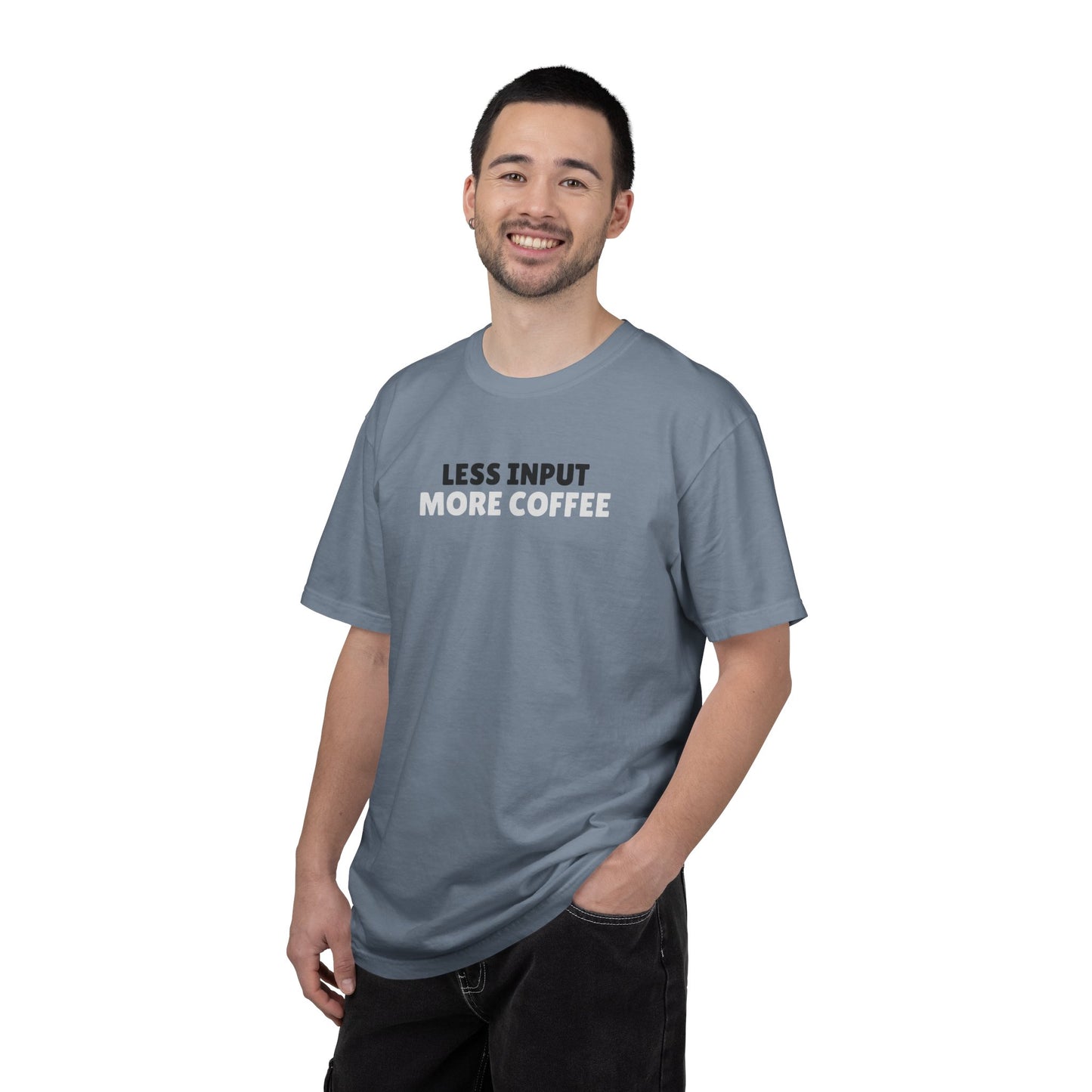 Less Input More Coffee T-Shirt — Funny Coffee Shirt for Caffeine Lovers