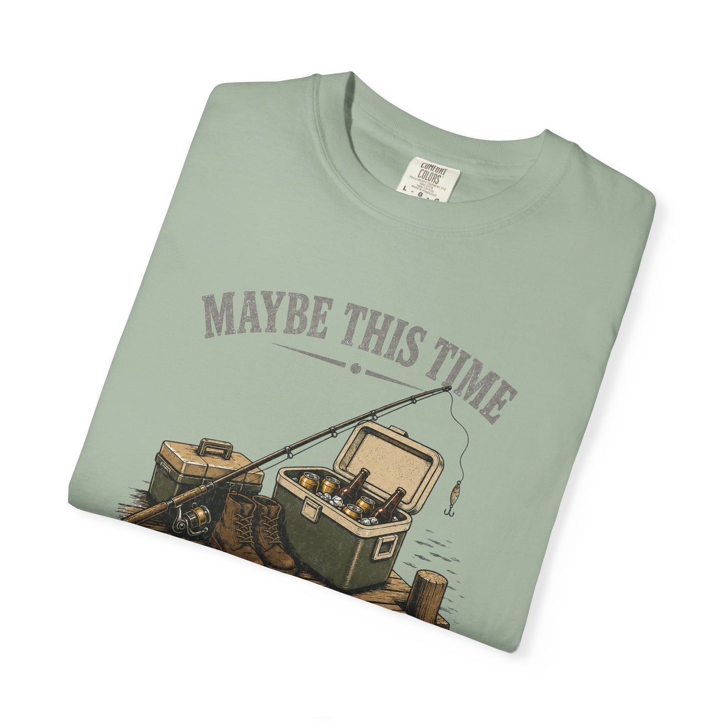 Fishing T-Shirt — "Maybe This Time I'll Catch More Than Just a Buzz" Funny Fishing Tee