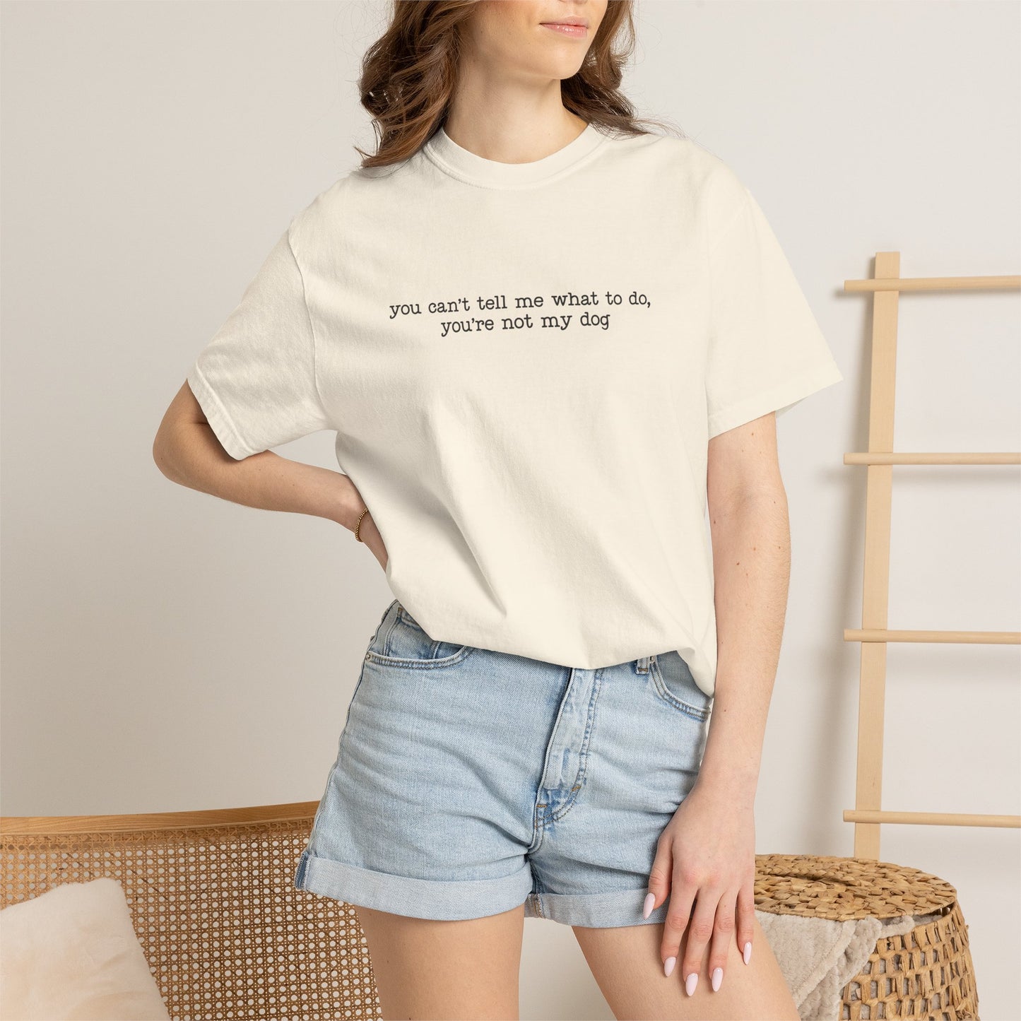 You Can't Tell Me What To Do You're Not My Dog T-shirt | Funny Dog Lover Tee