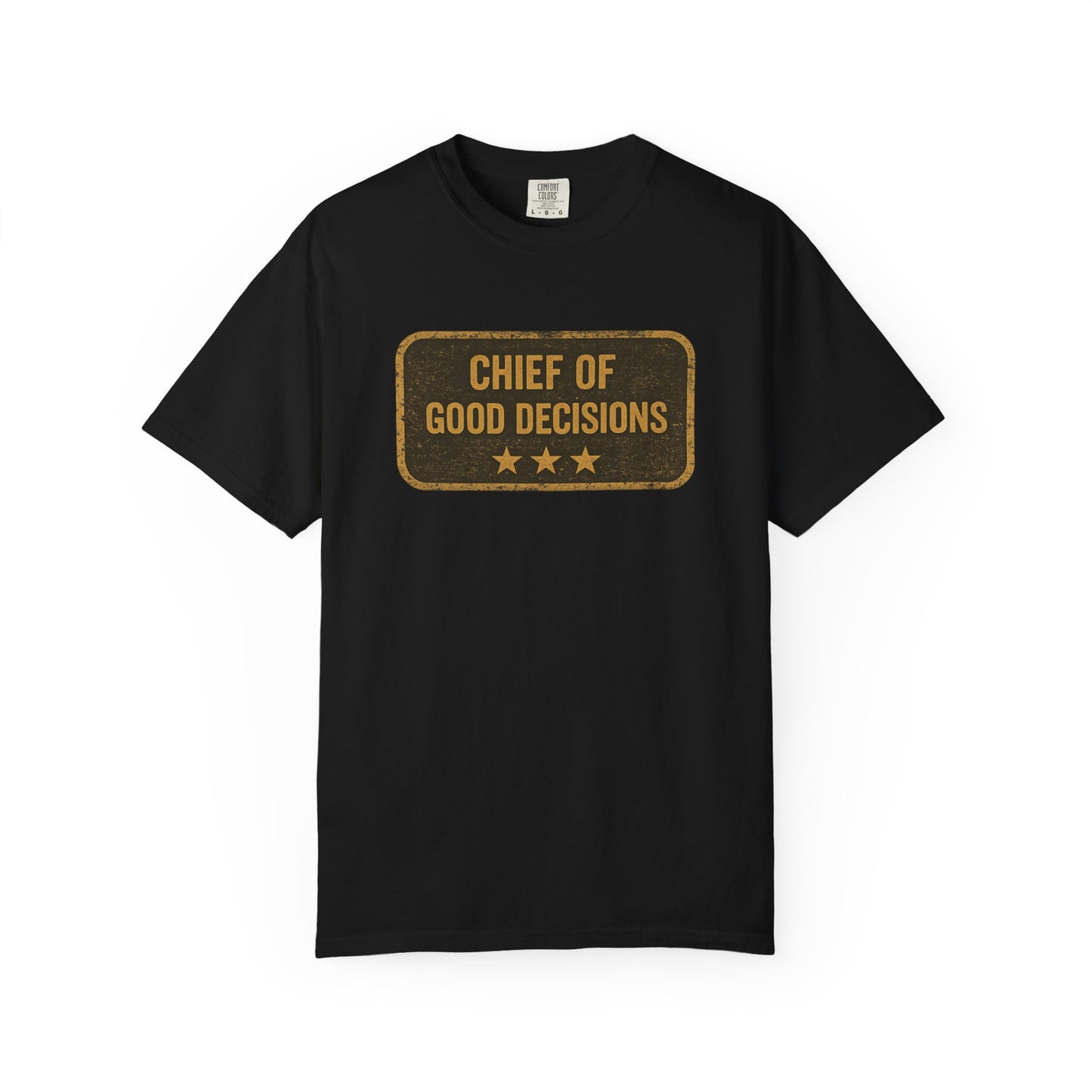 Chief of Good Decisions T-Shirt