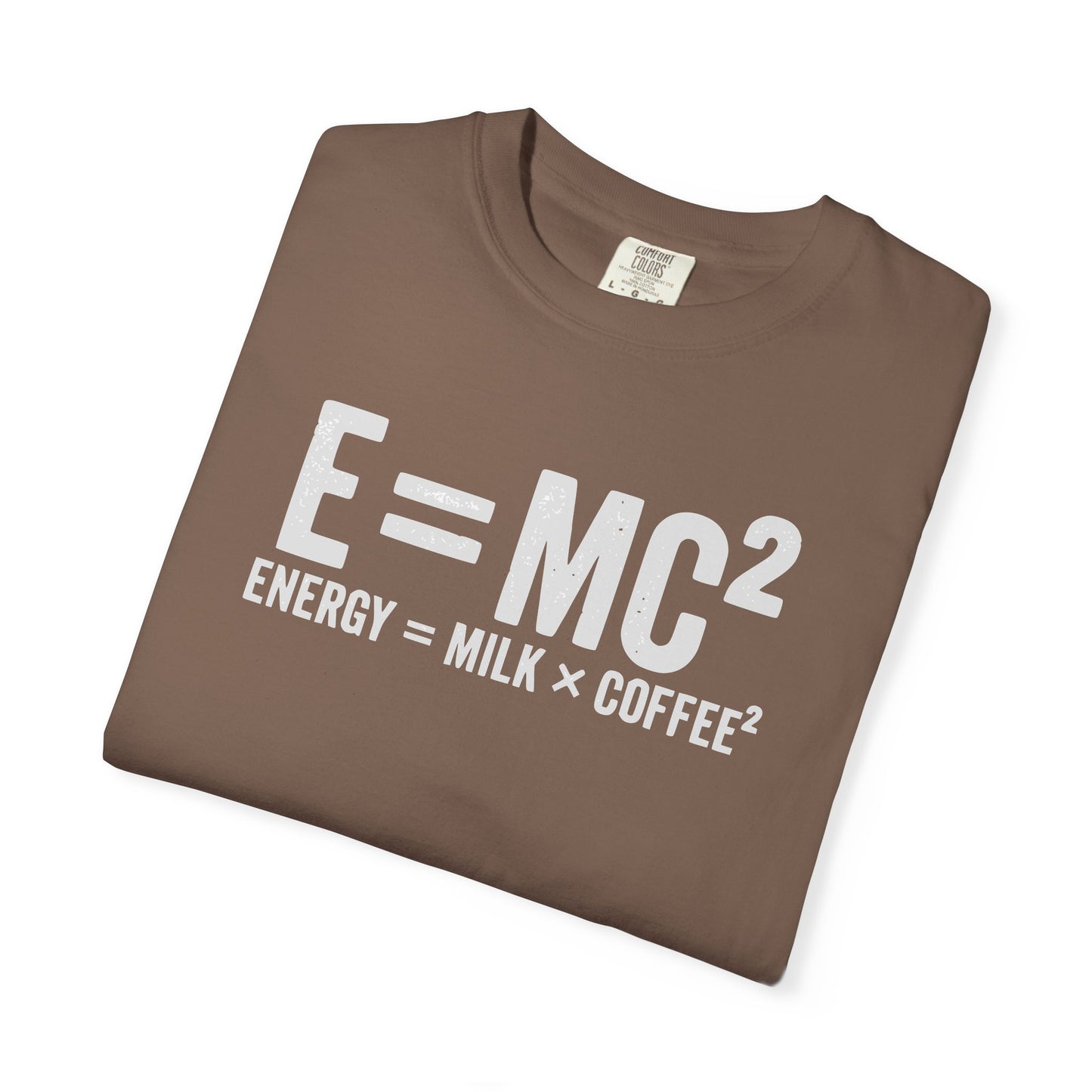 E = MC² Coffee T-Shirt | Funny Science & Coffee Graphic Tee | Comfort Colors Shirt