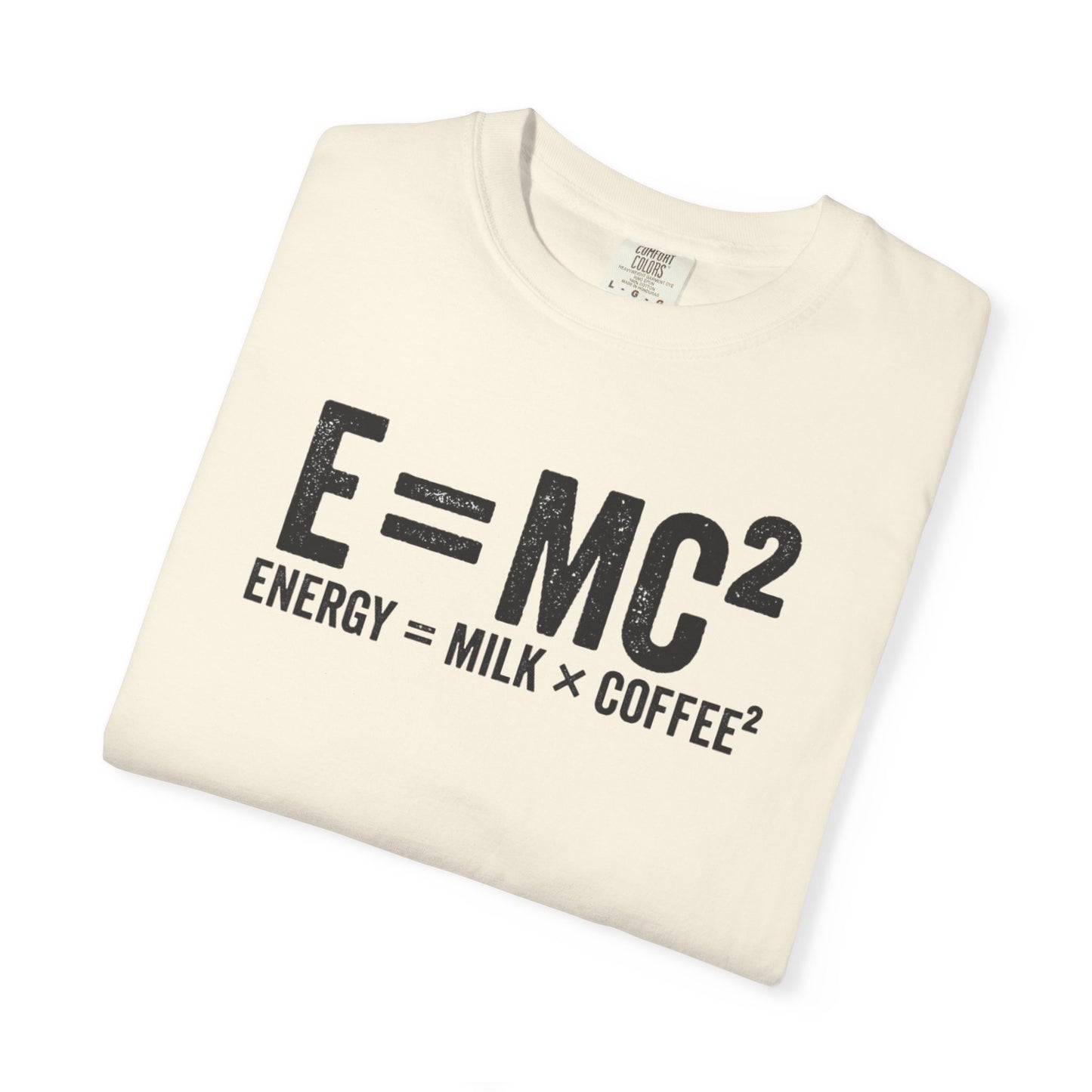E = MC² Coffee T-Shirt | Funny Science & Coffee Graphic Tee | Comfort Colors Shirt