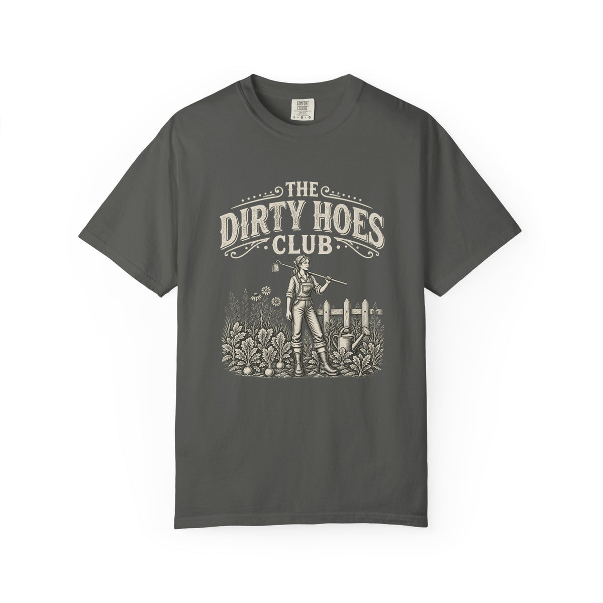 The Dirty Hoes Club Garden T-Shirt