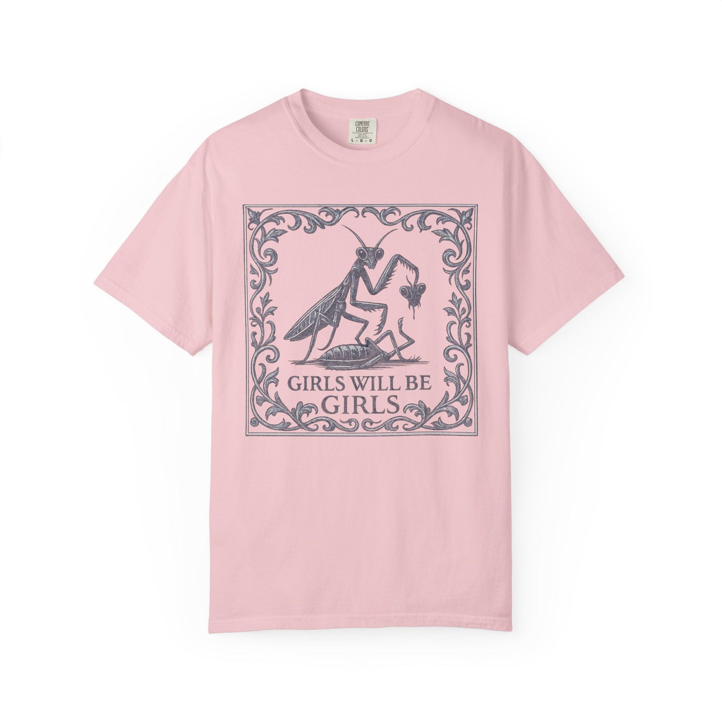 Girls Will Be Girls T-Shirt — Vintage Mantis Graphic Tee