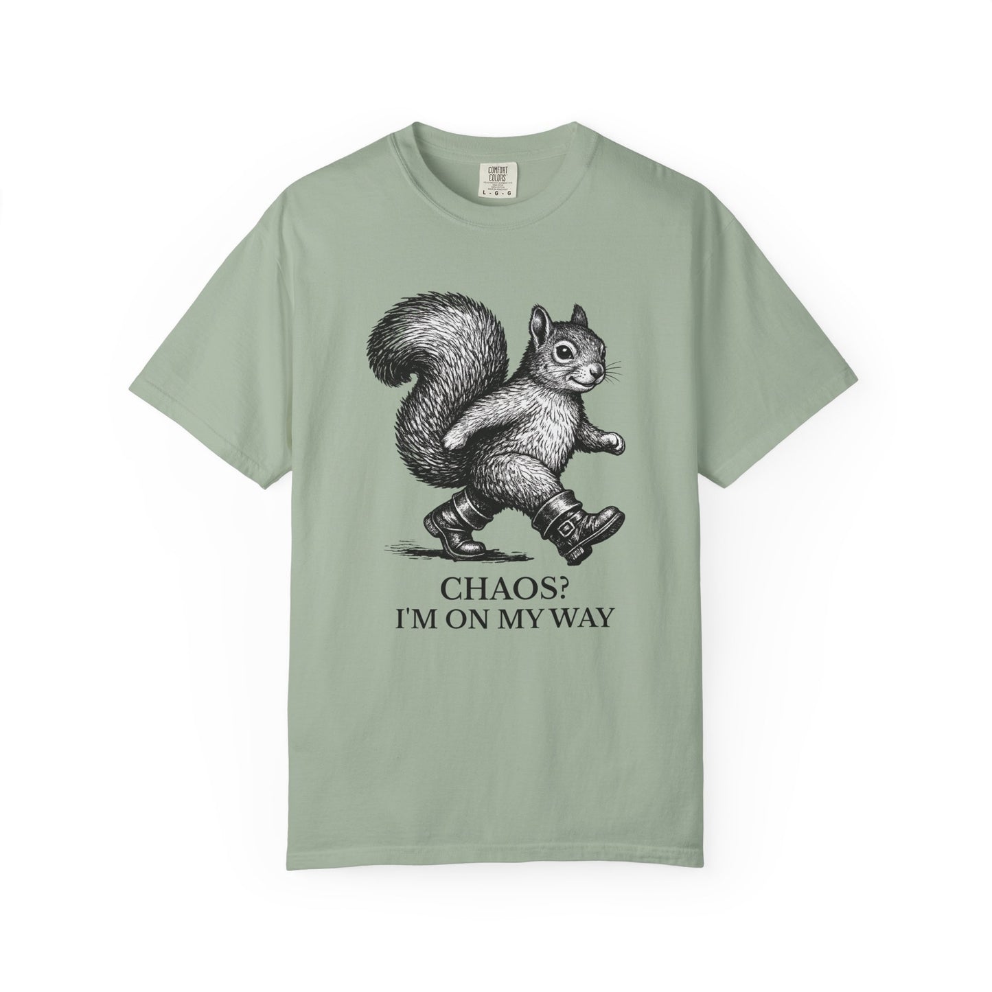Chaos? I’m On My Way Squirrel T-Shirt | Funny Animal Graphic Tee