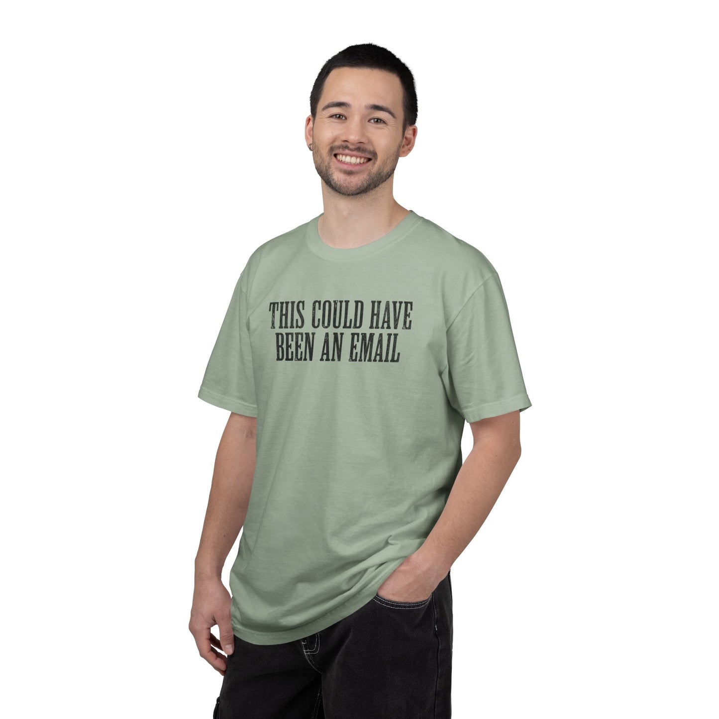 THIS COULD HAVE BEEN AN EMAIL T-Shirt — Anti-Hustle Funny Work Shirt