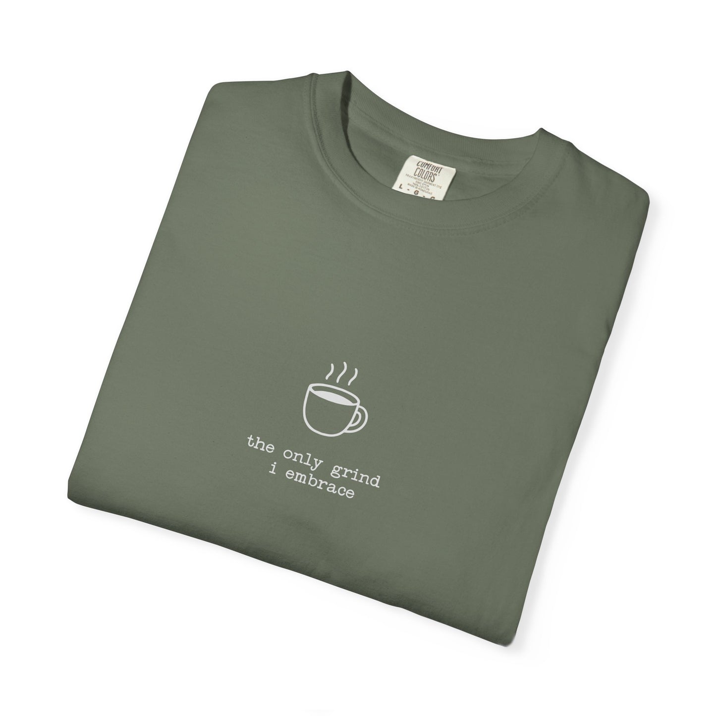 Anti-Hustle T-Shirt — "The Only Grind I Embrace" Coffee Mug Tee