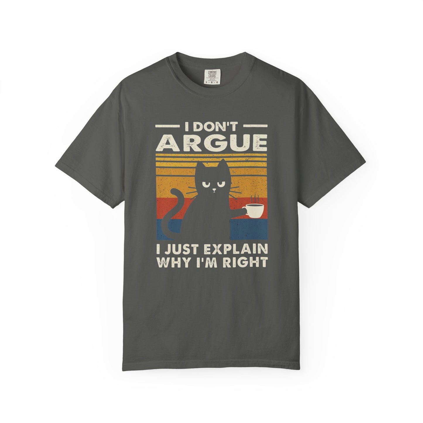 Cat Humor T-Shirt — "I Don't Argue, I Just Explain Why I'm Right" Retro Tee