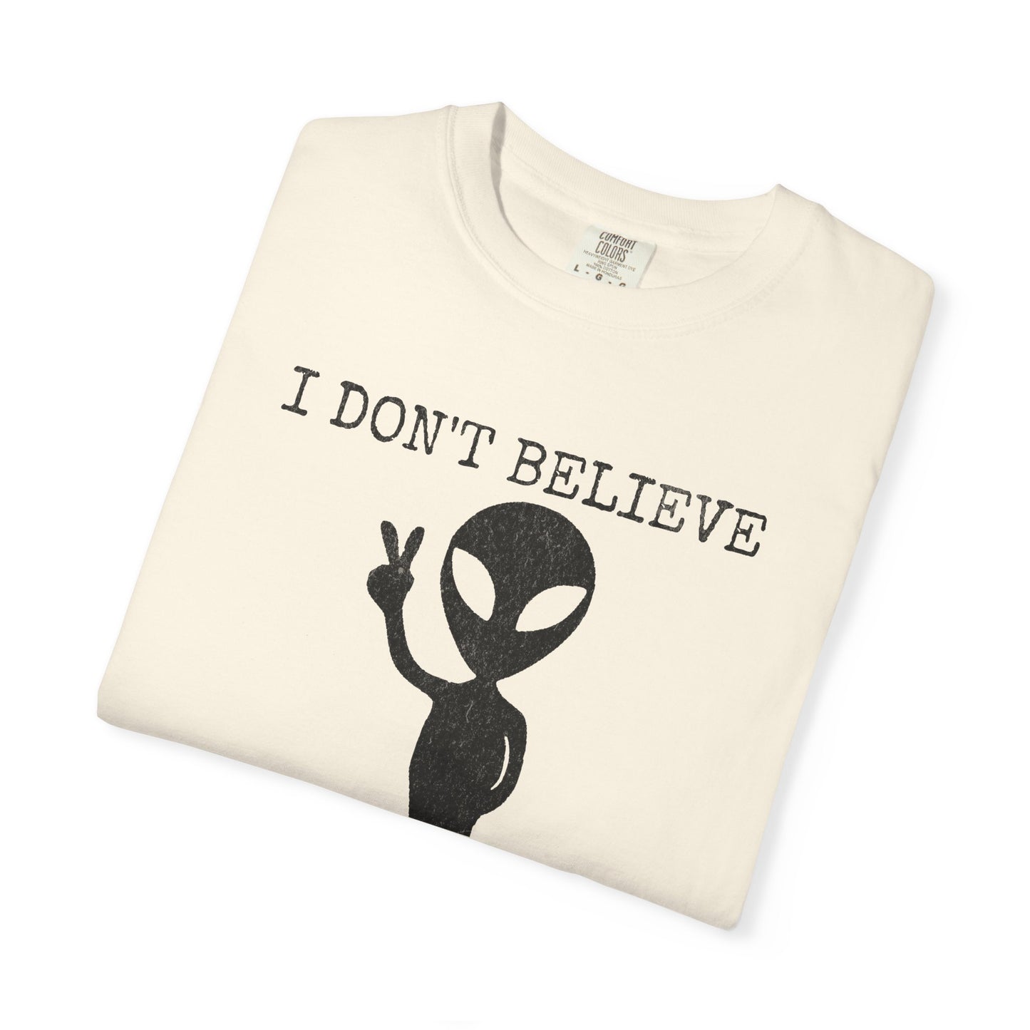 I Don't Believe in Humans Alien T-Shirt