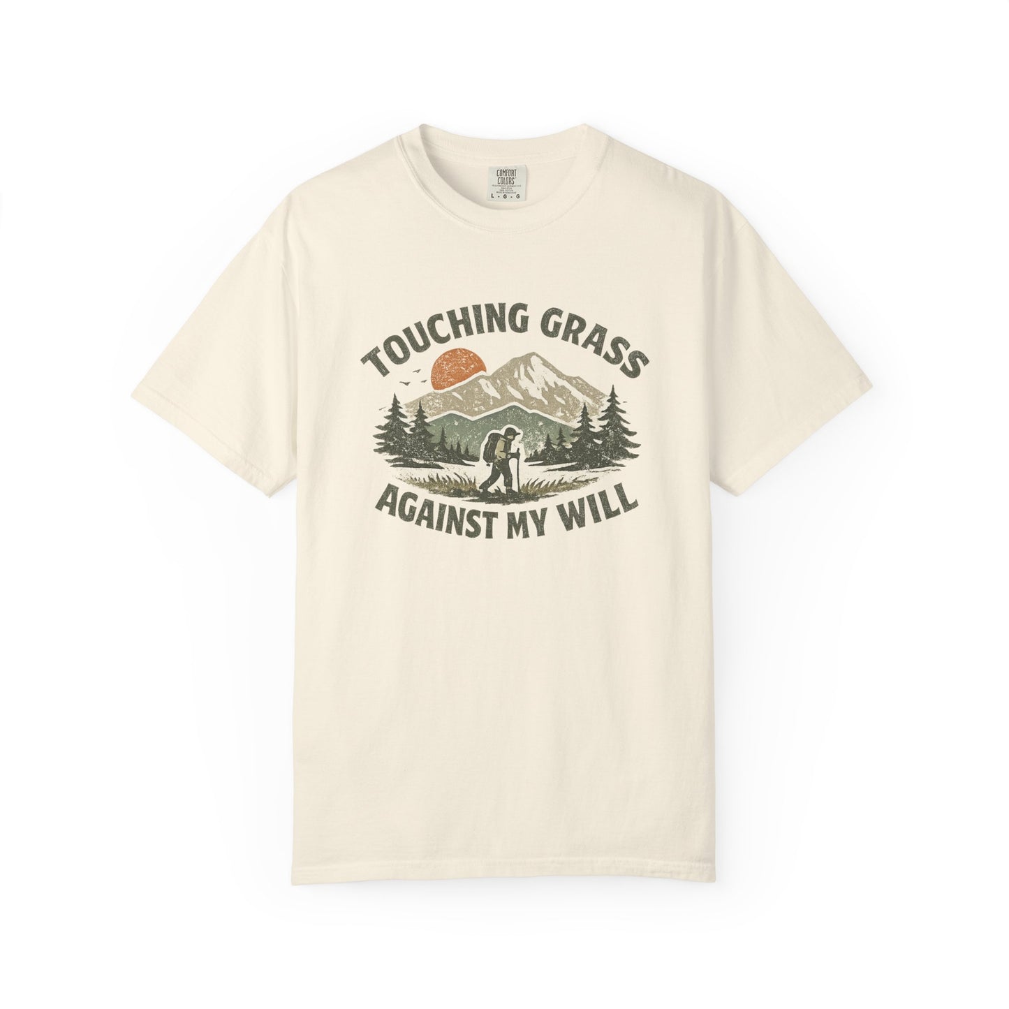 Touching Grass Against My Will Hiking T-Shirt — Anti-Hustle, Reluctant Camper Tee
