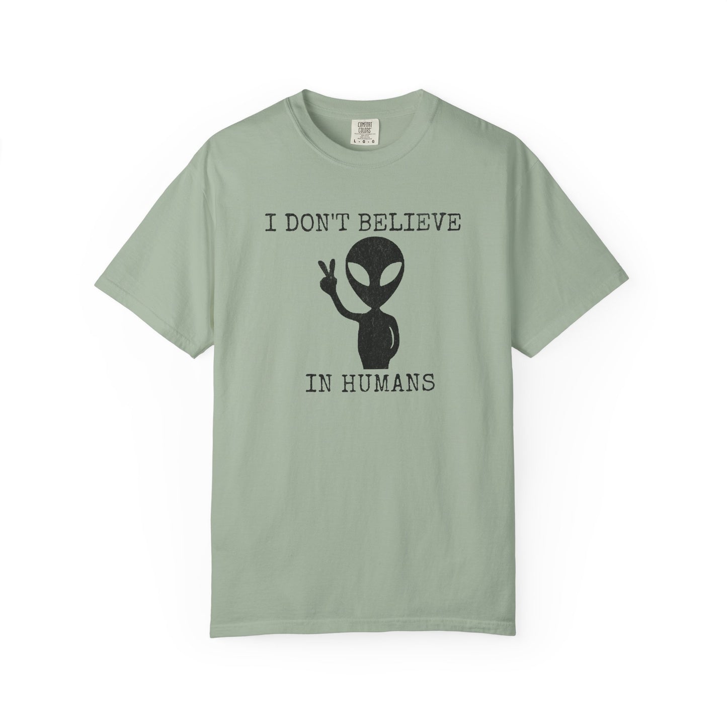 I Don't Believe in Humans Alien T-Shirt