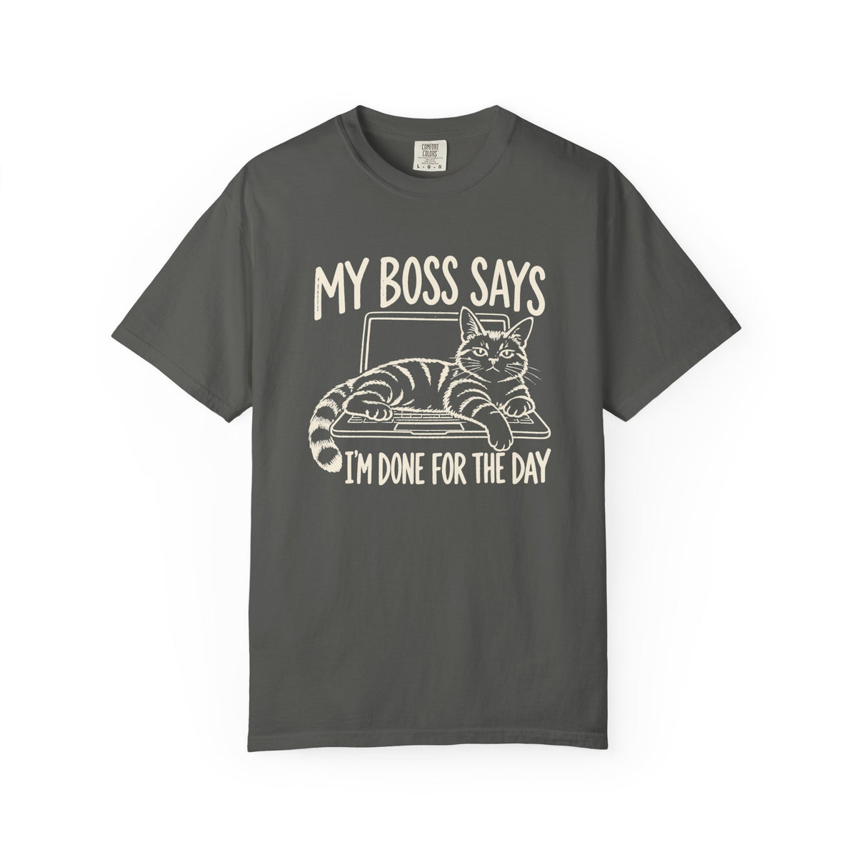 Anti-Hustle Cat "My Boss Says I'm Done for the Day" Funny Work T-Shirt