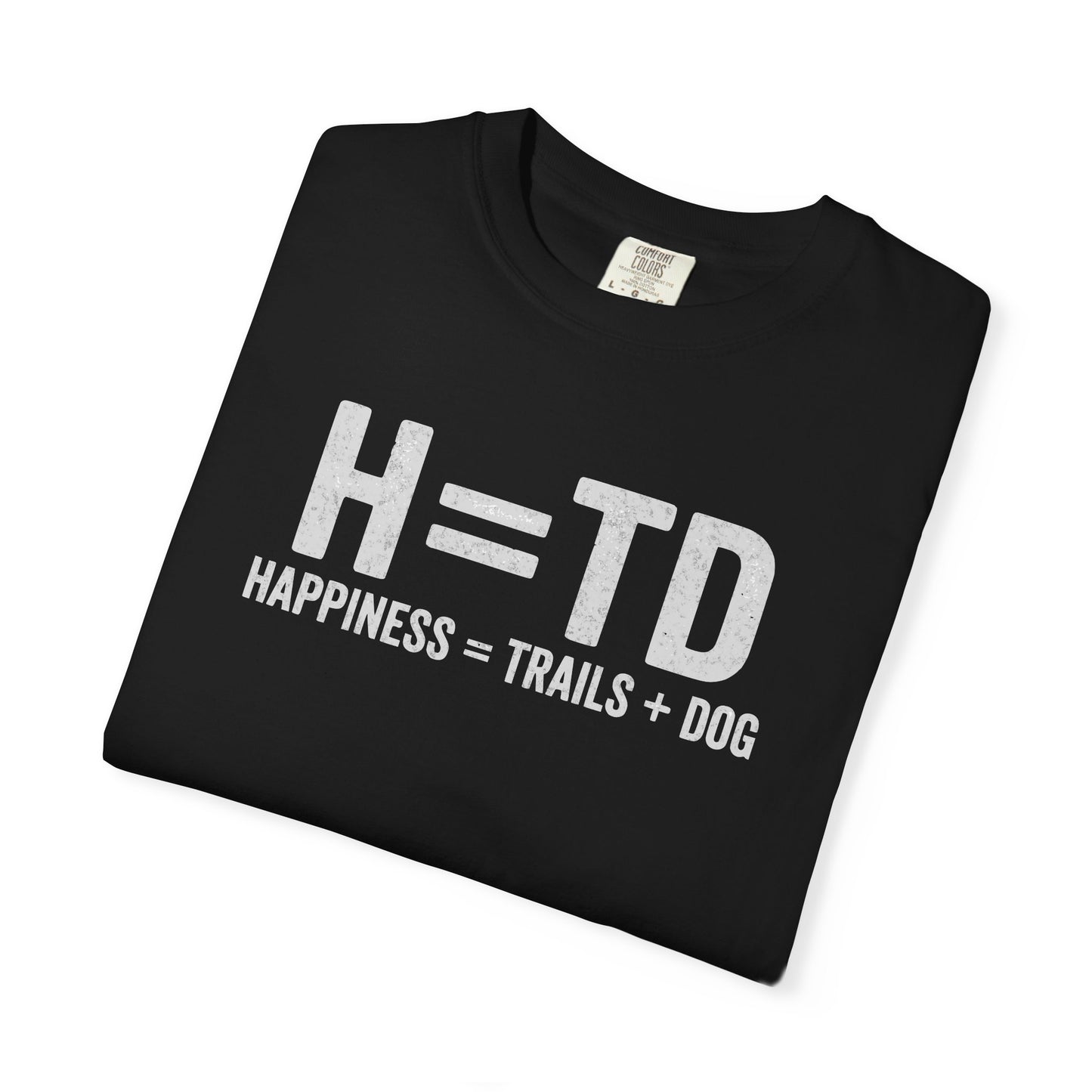 H = TD Funny Hiking Dog T-Shirt | Happiness = Trails + Dog Graphic Tee | Comfort Colors Shirt
