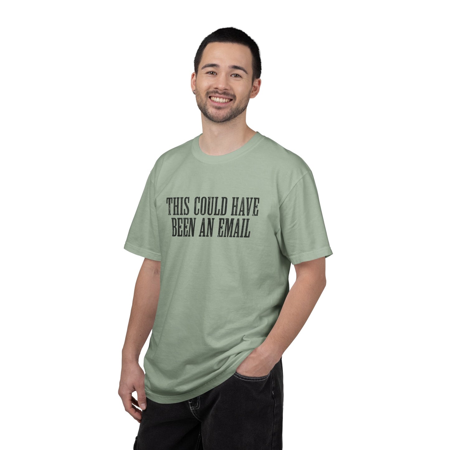 THIS COULD HAVE BEEN AN EMAIL T-Shirt — Anti-Hustle Funny Work Shirt