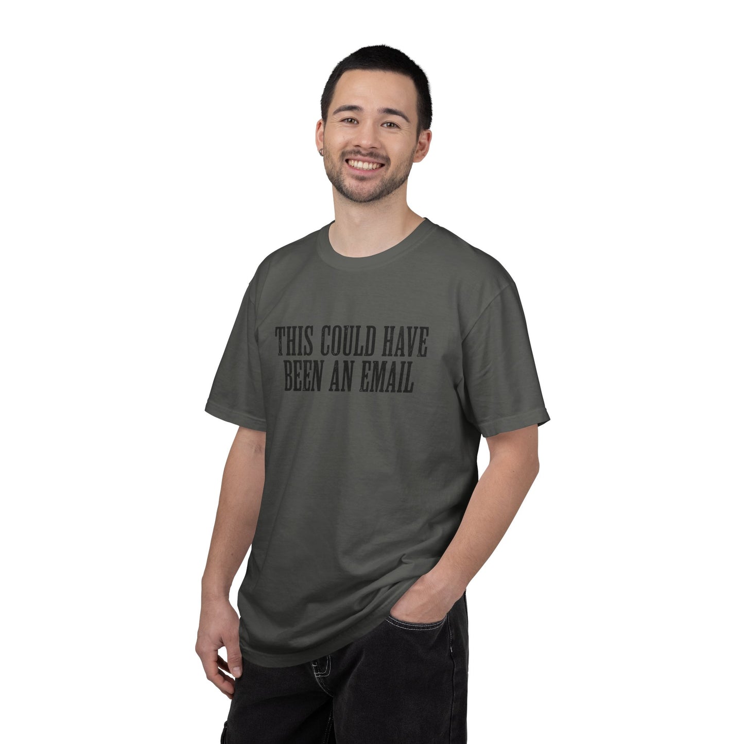 THIS COULD HAVE BEEN AN EMAIL T-Shirt — Anti-Hustle Funny Work Shirt