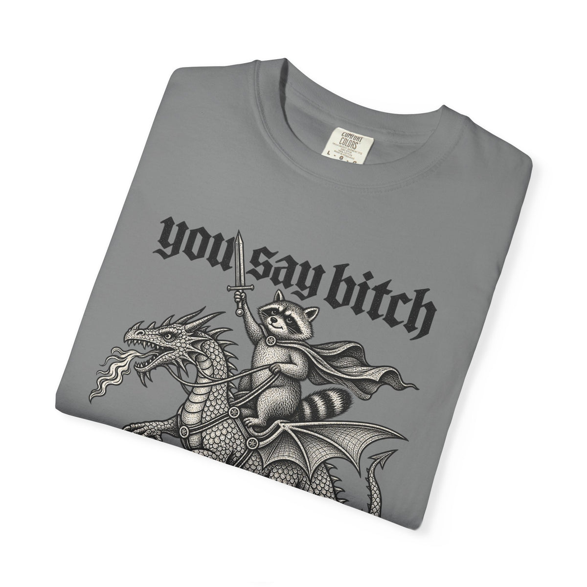 You Say Bitch Like It's A Bad Thing Vintage Gothic Raccoon Dragon T-Shirt