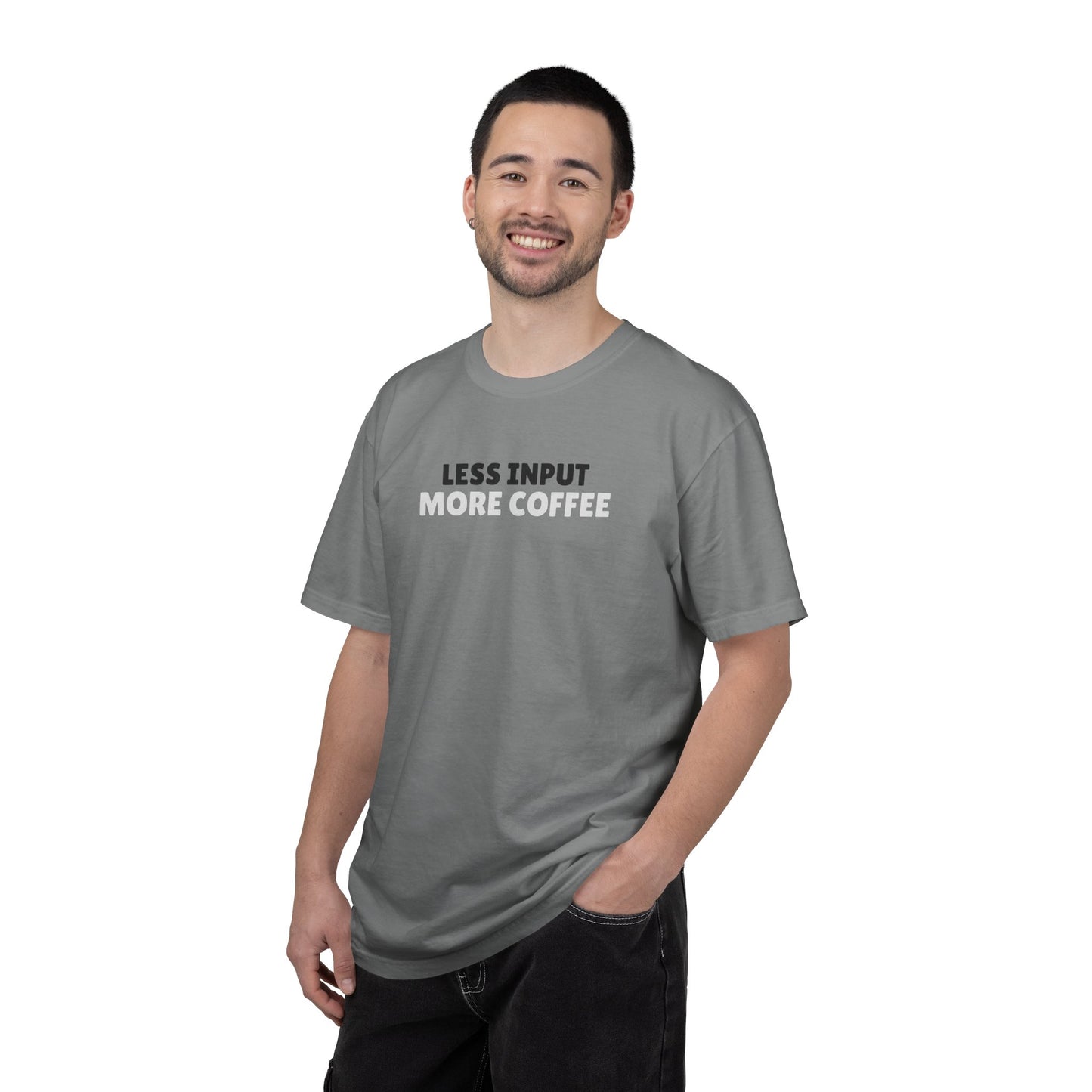 Less Input More Coffee T-Shirt — Funny Coffee Shirt for Caffeine Lovers