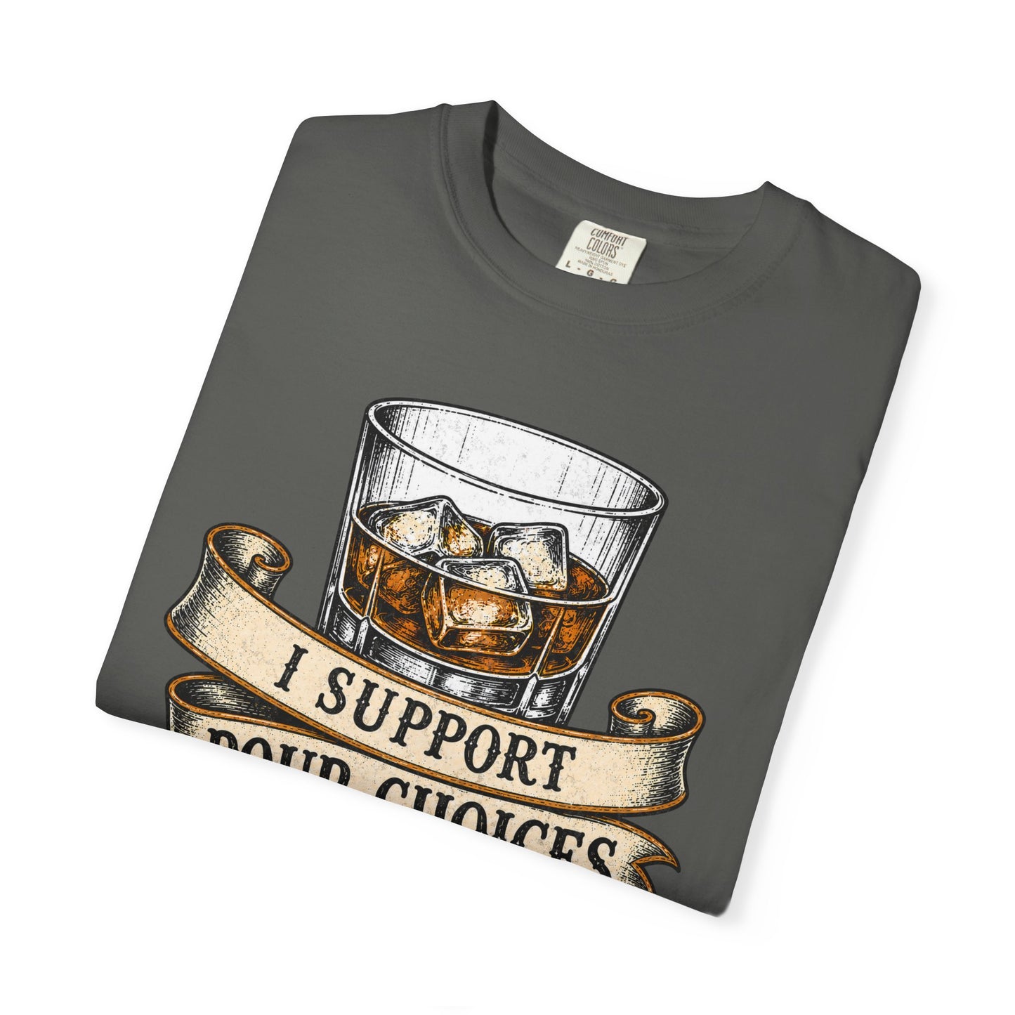 Whiskey 'I Support Pour Choices' T-Shirt, Bourbon Lover Shirt