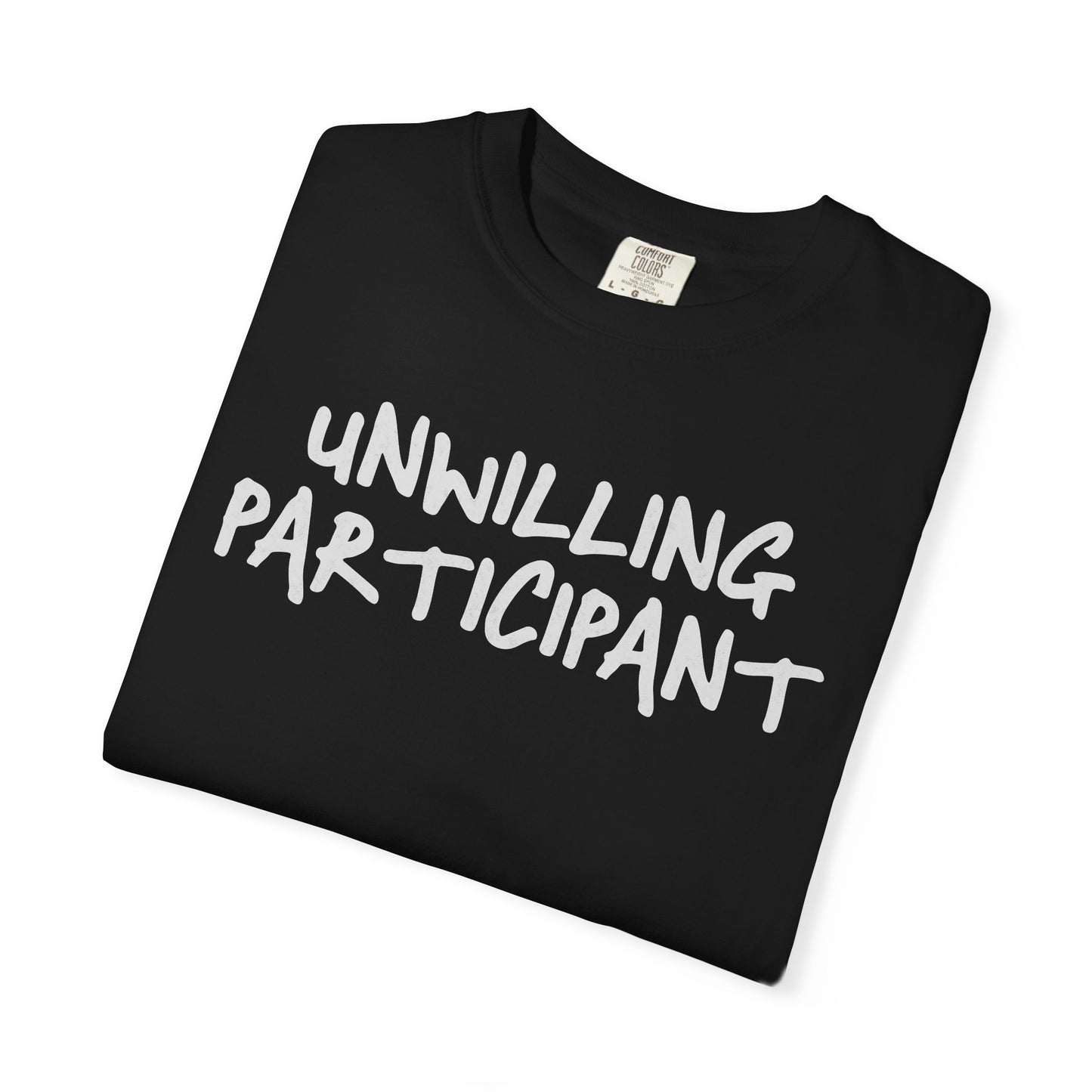 Unwilling Participant T-Shirt — Funny Introvert Graphic Tee