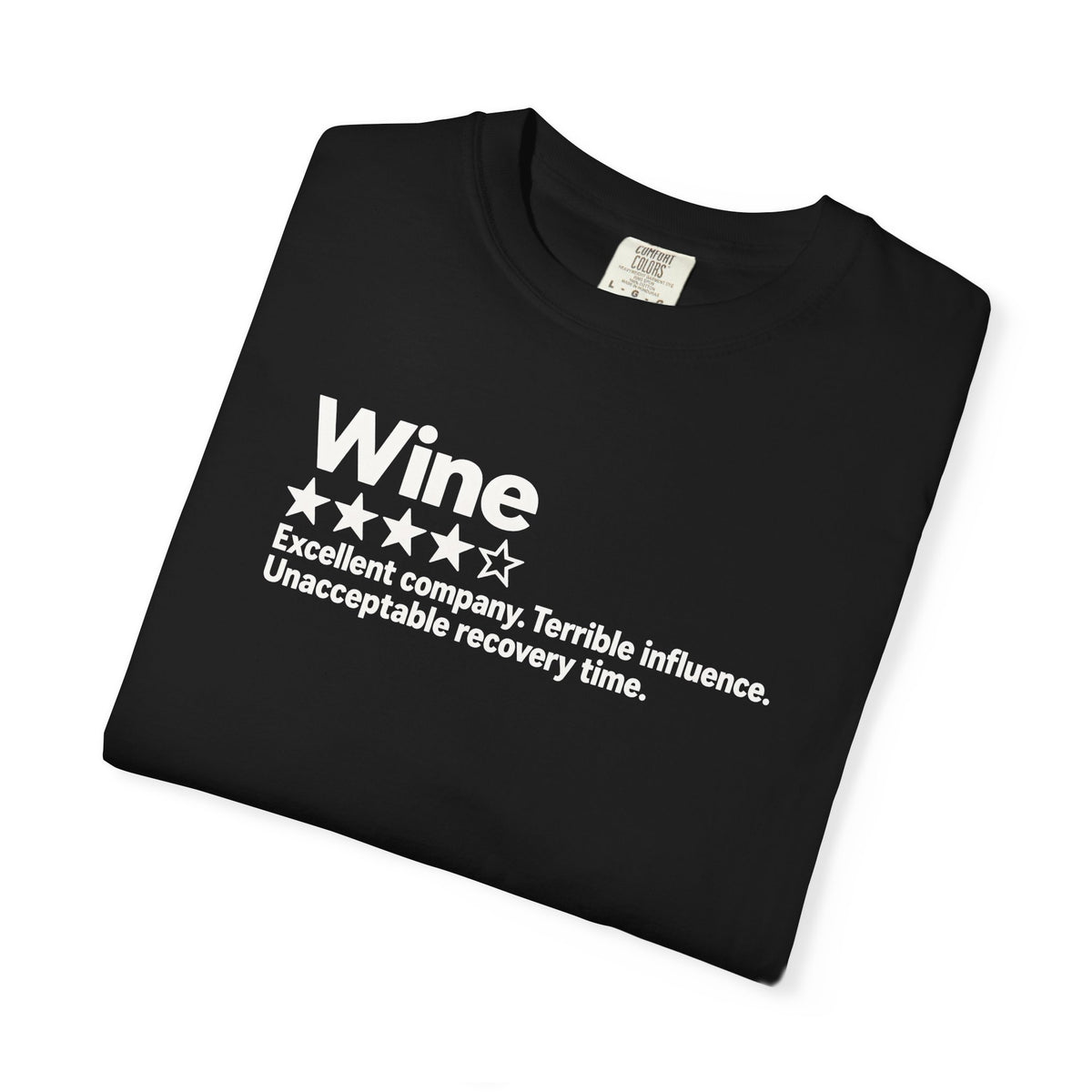 Wine Rating Graphic T-Shirt — "Wine: Excellent company, Terrible influence"