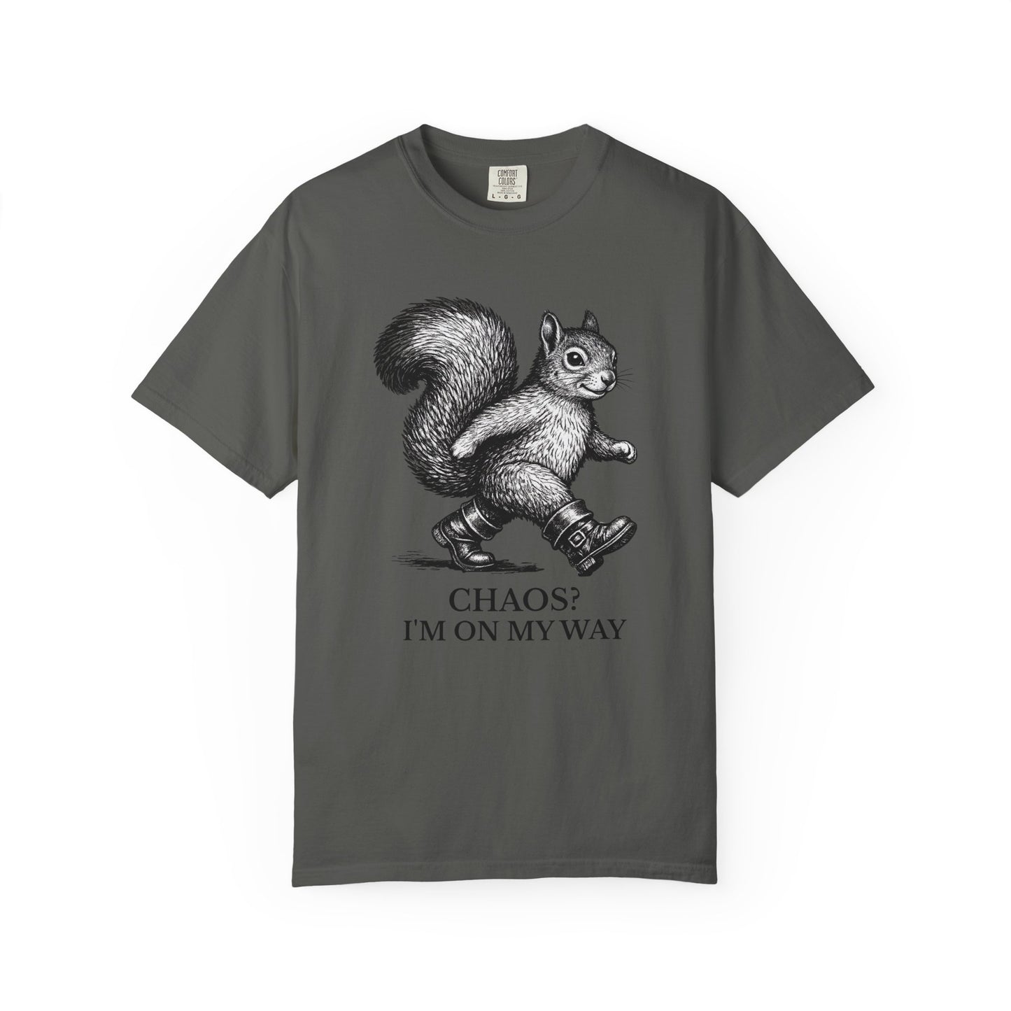 Chaos? I’m On My Way Squirrel T-Shirt | Funny Animal Graphic Tee