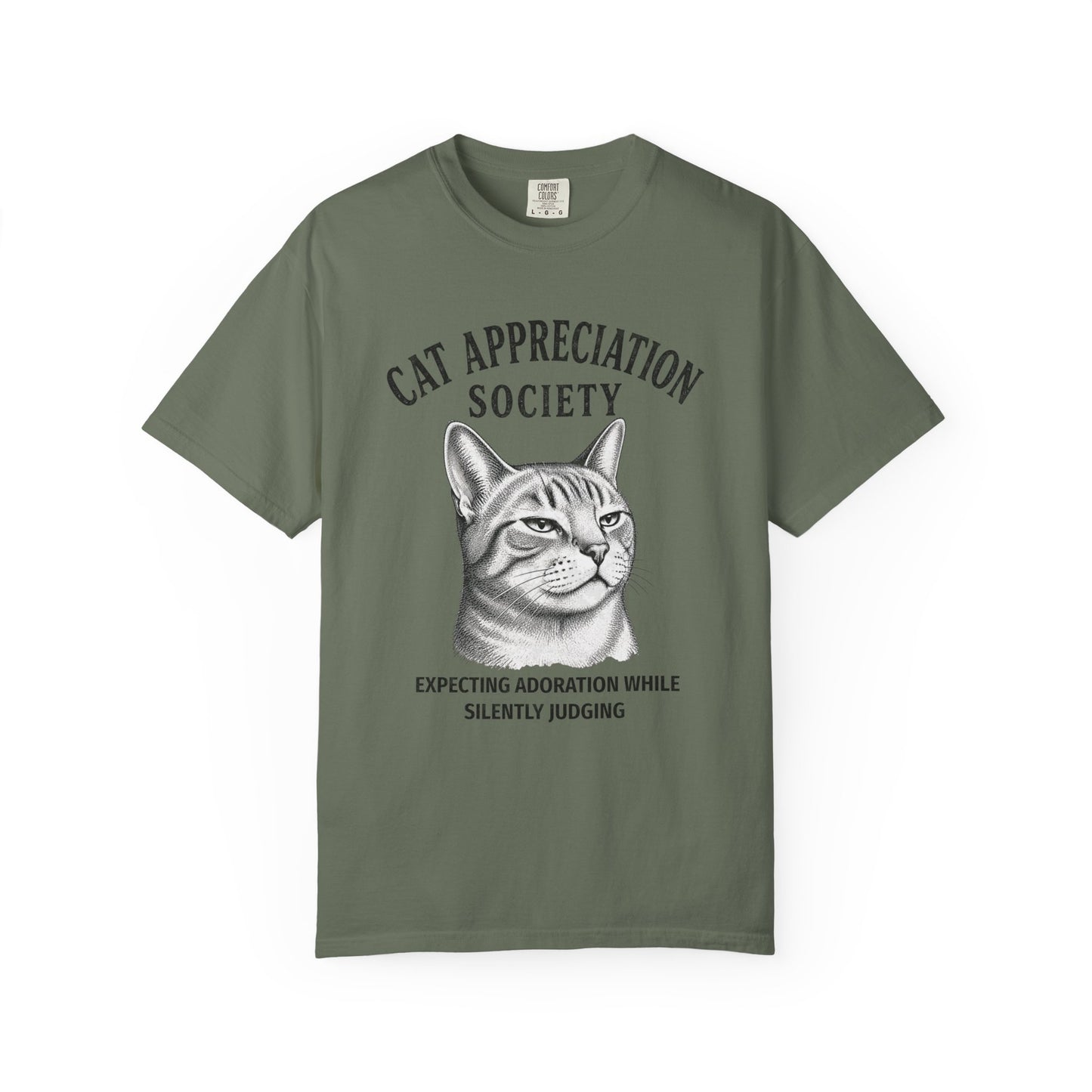 Cat Appreciation Society T-Shirt — “Expecting Adoration While Silently Judging”