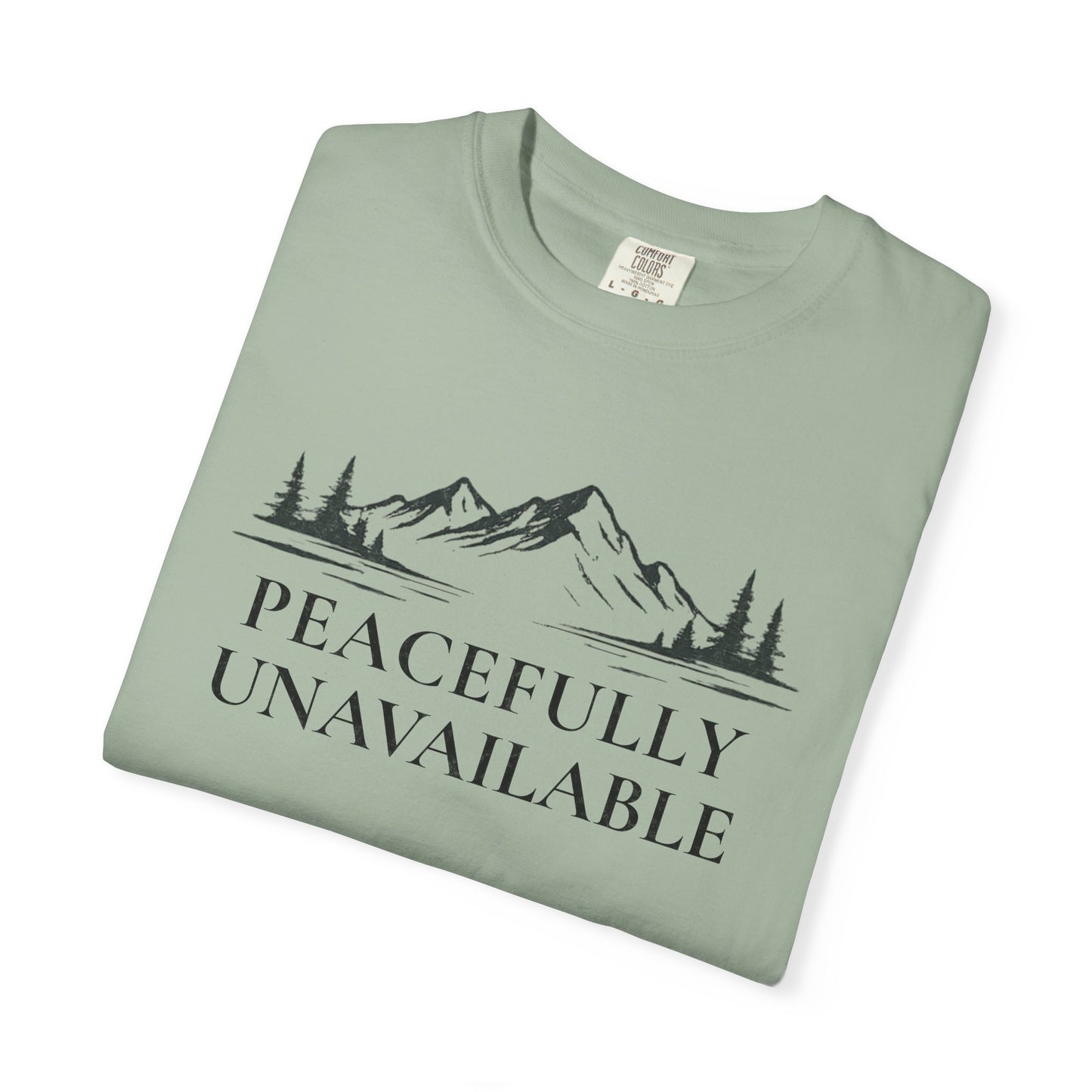 Peacefully Unavailable Outdoor T-Shirt — Camping & Hiking Zen Tee