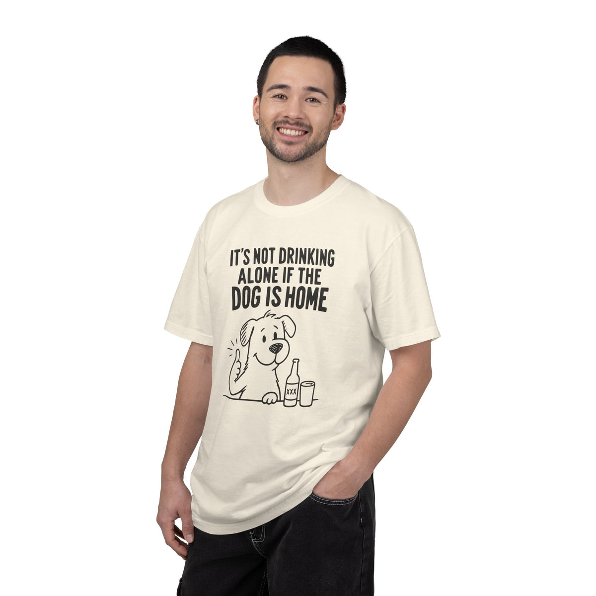 It’s Not Drinking Alone If the Dog Is Home T-Shirt