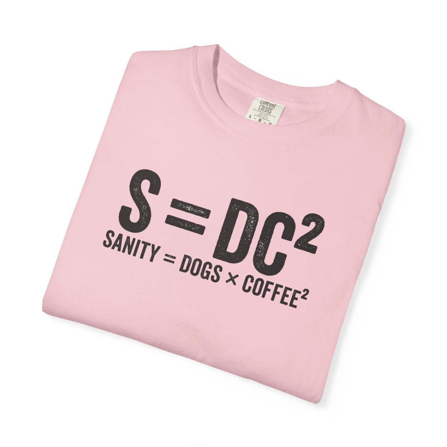 S = DC² Funny Dog & Coffee T-Shirt | Sanity = Dogs × Coffee² Graphic Tee | Comfort Colors Shirt