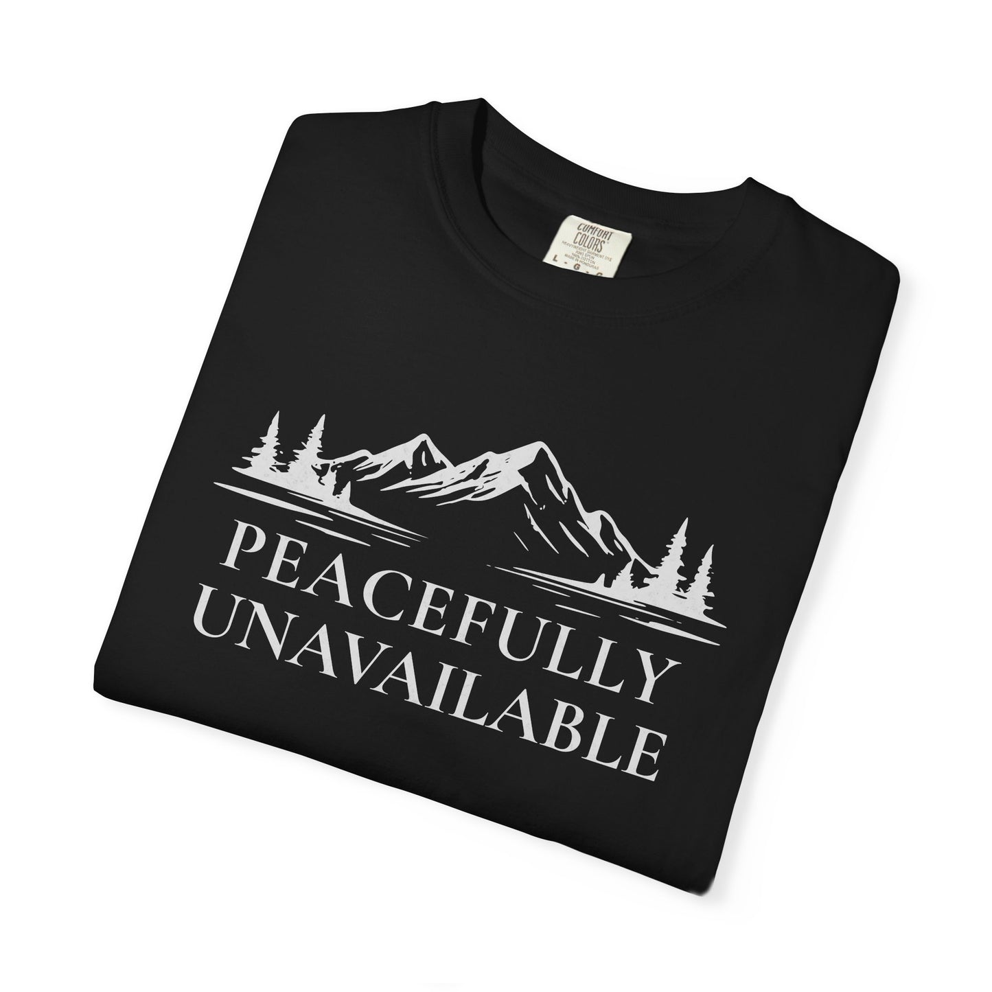 Peacefully Unavailable Outdoor T-Shirt — Camping & Hiking Zen Tee