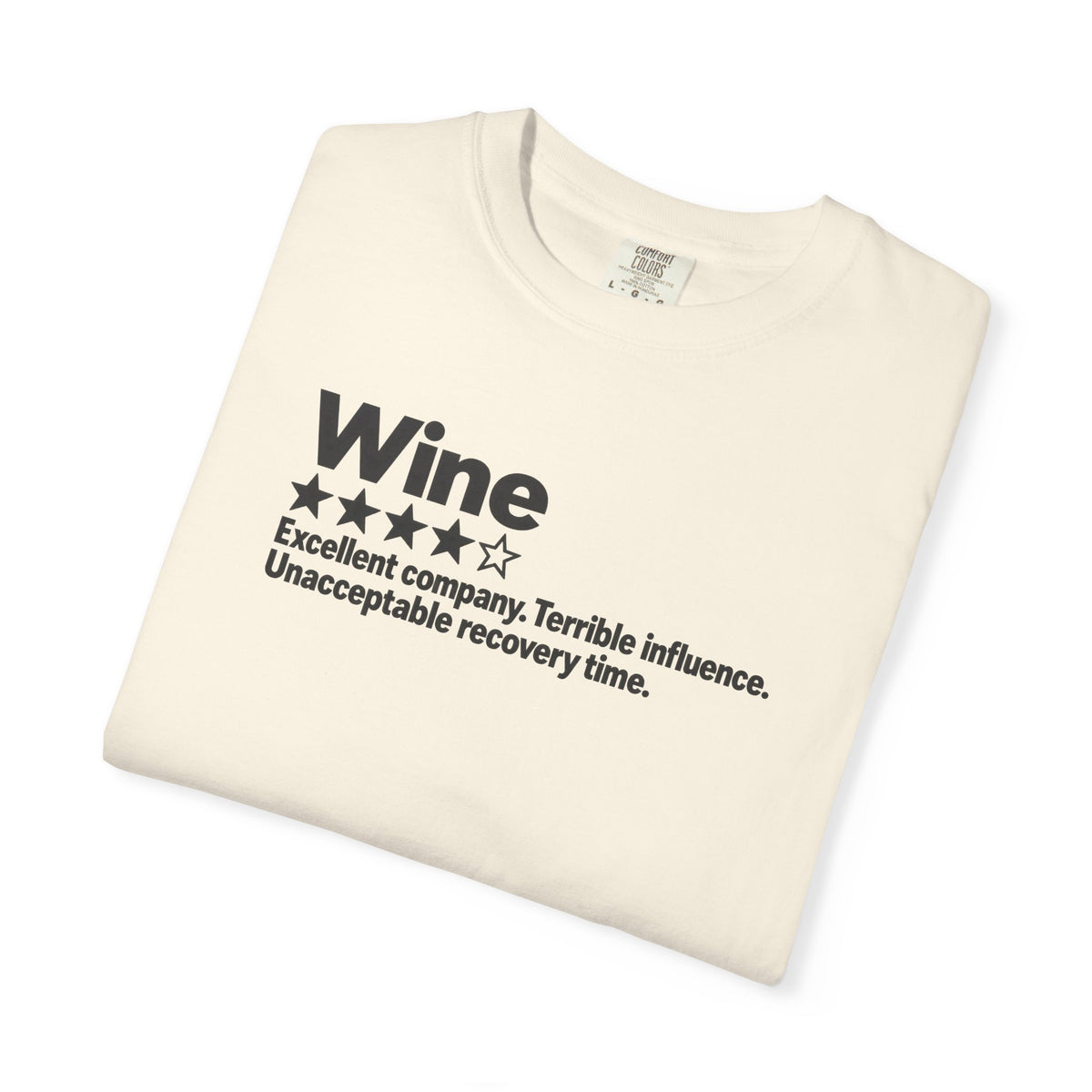 Wine Rating Graphic T-Shirt — "Wine: Excellent company, Terrible influence"
